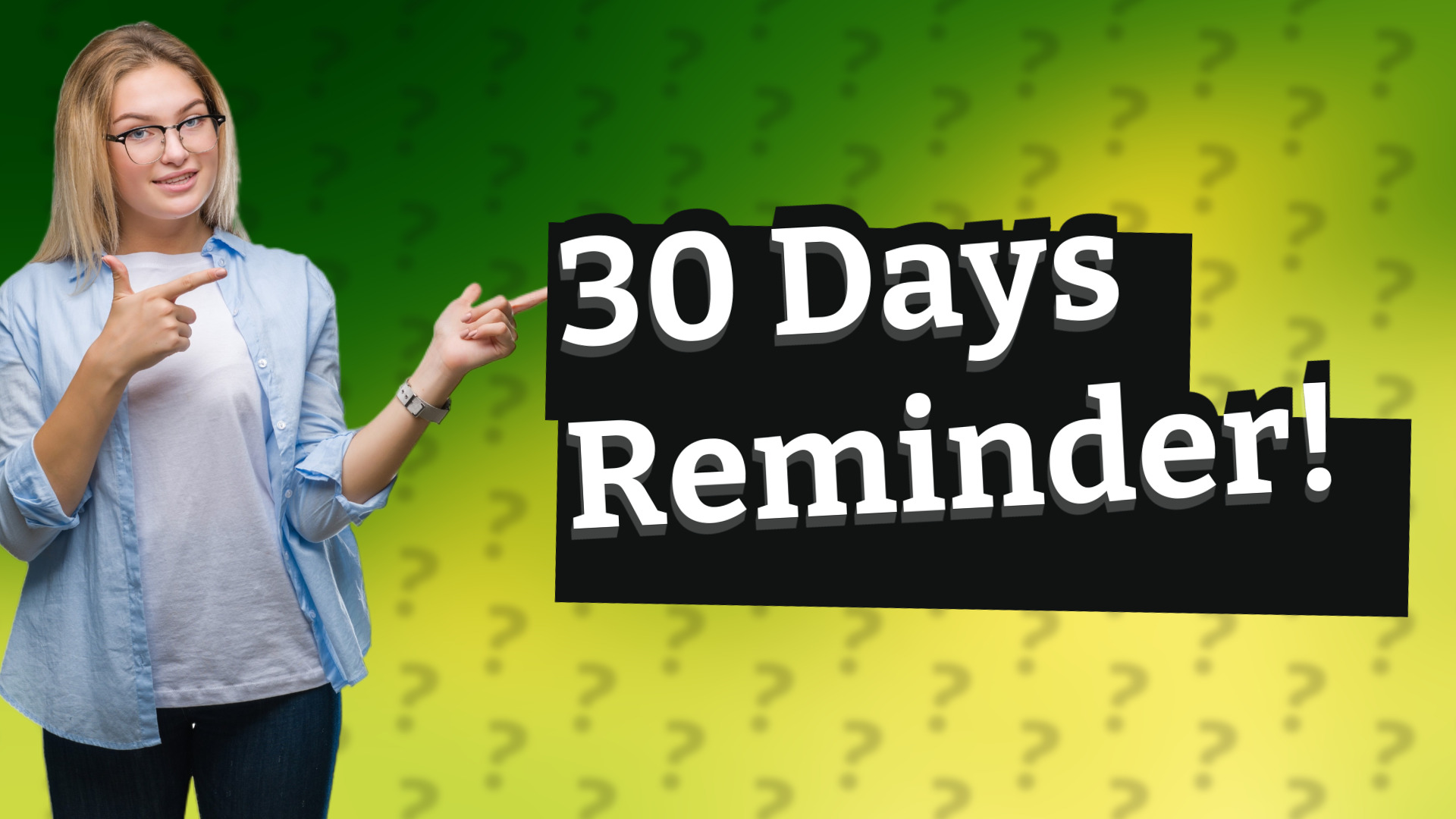 30 Days Reminder!