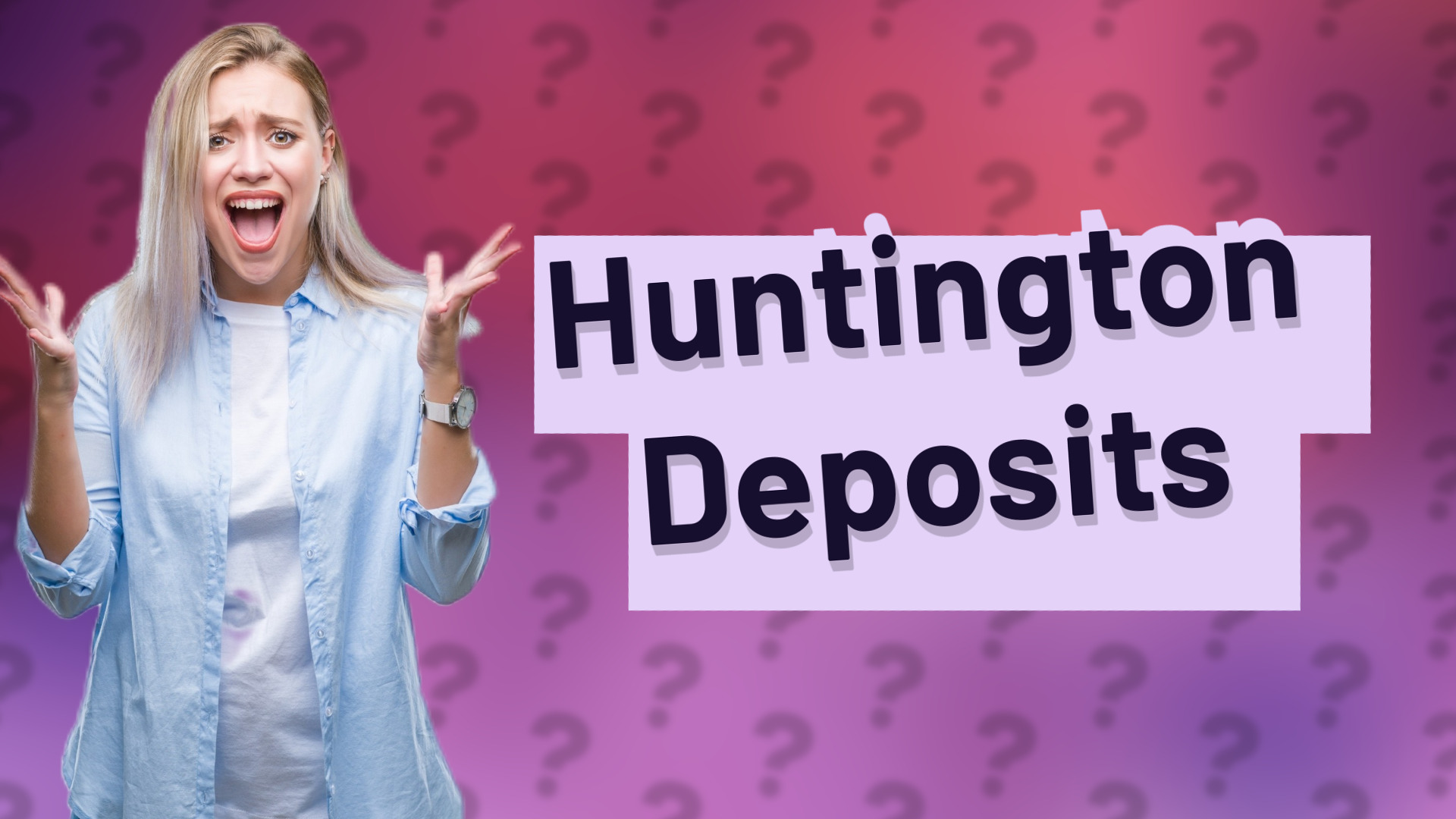 Huntington Deposits