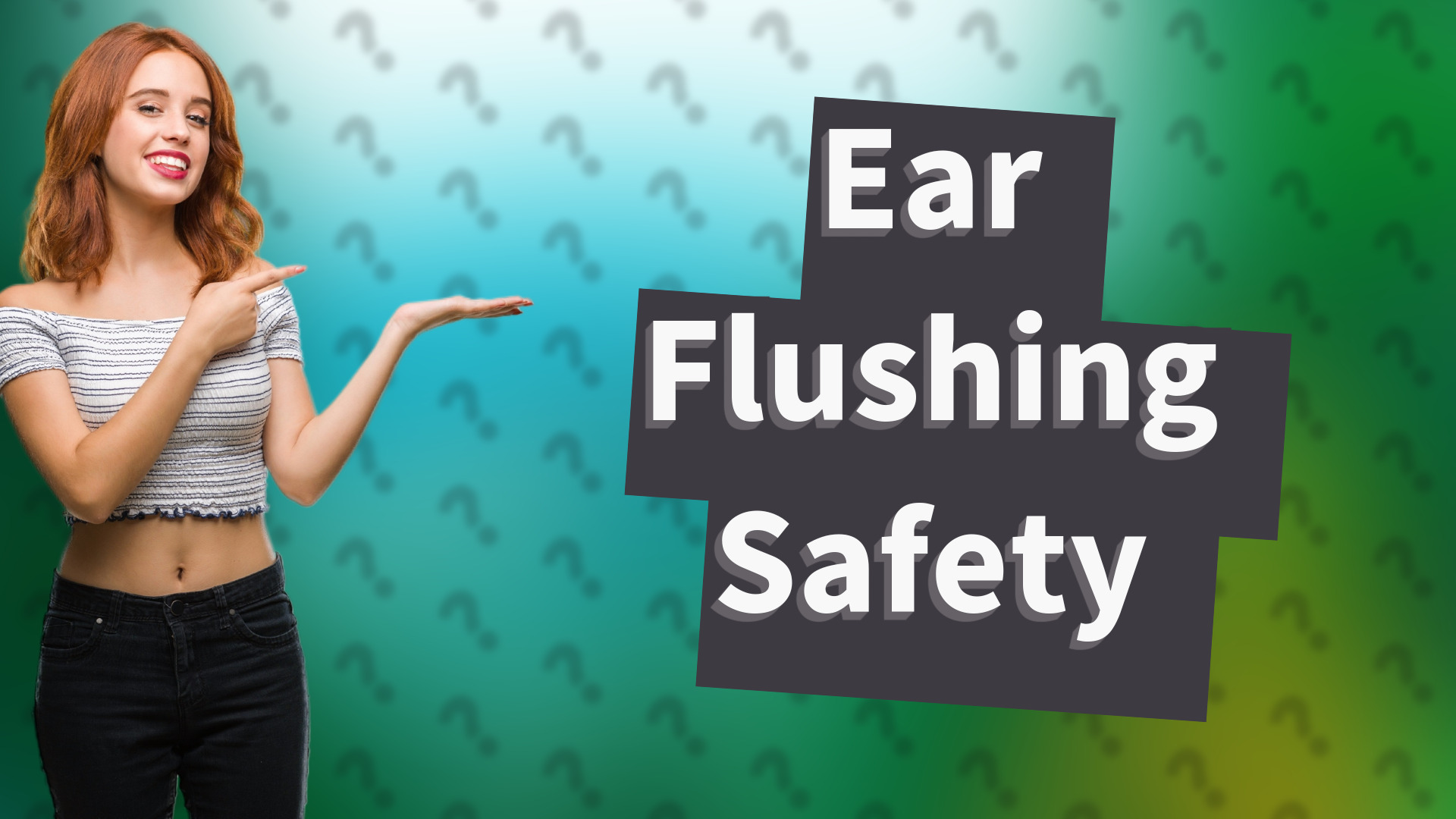 Ear Flushing Safety