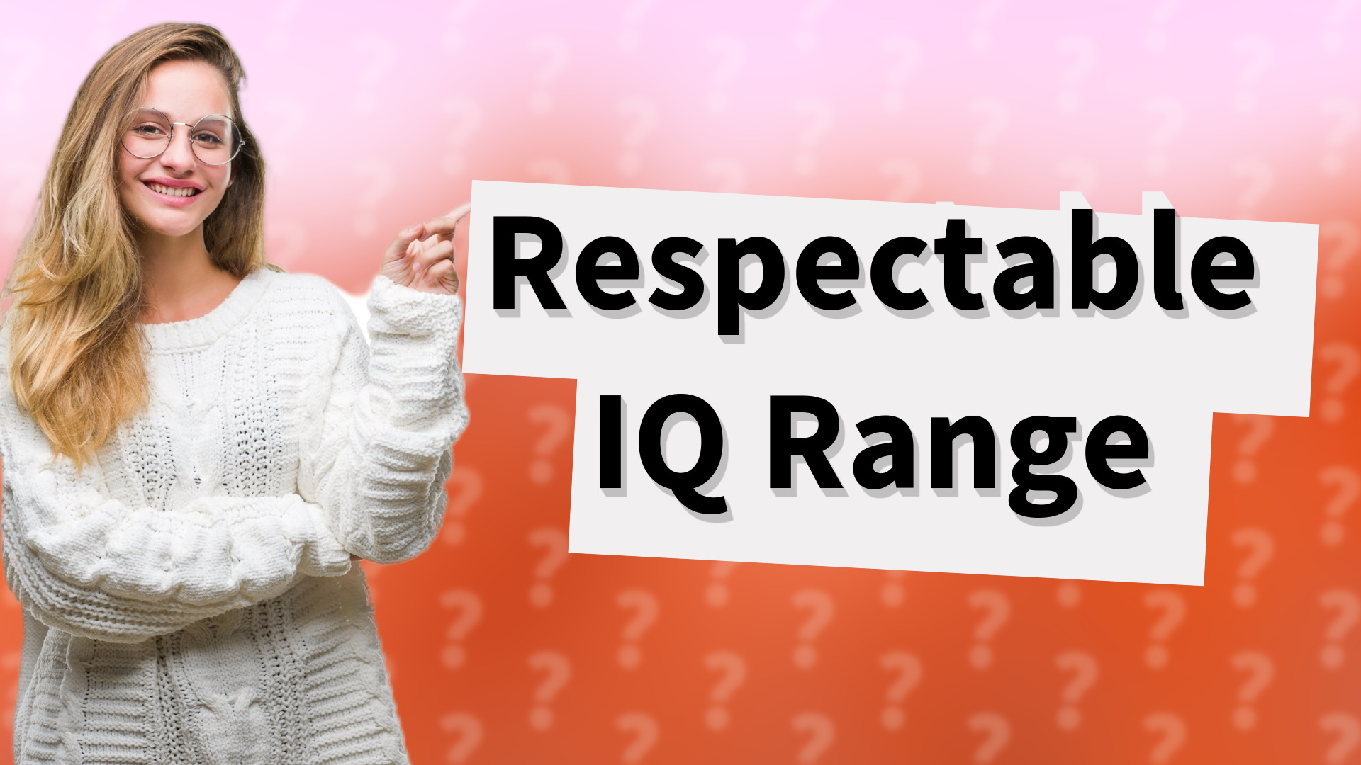 Respectable IQ Range