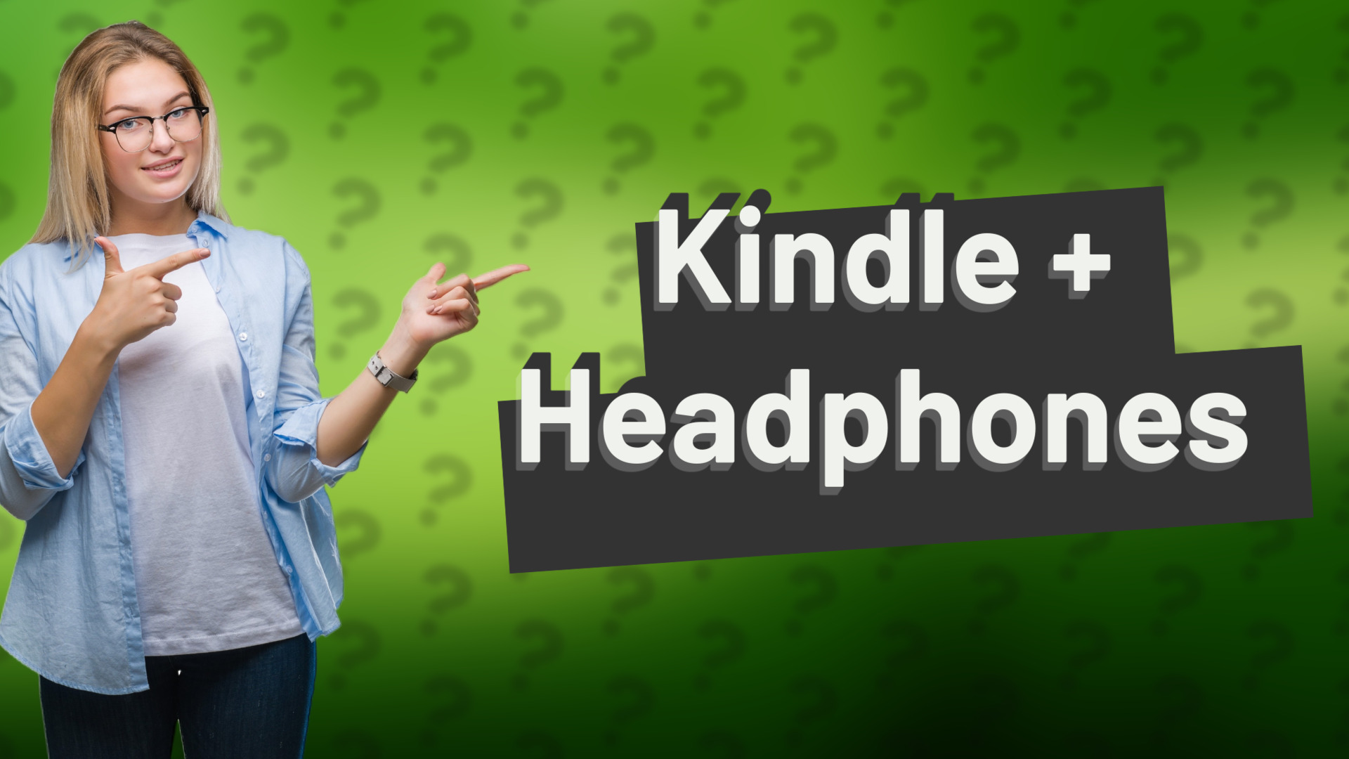 Kindle + Headphones