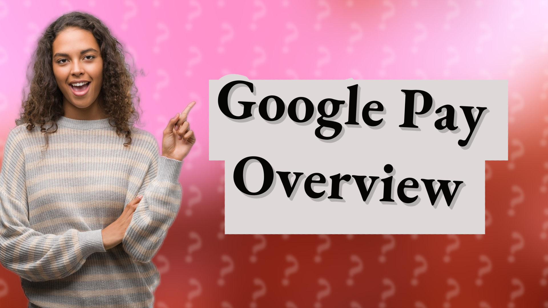Google Pay Overview