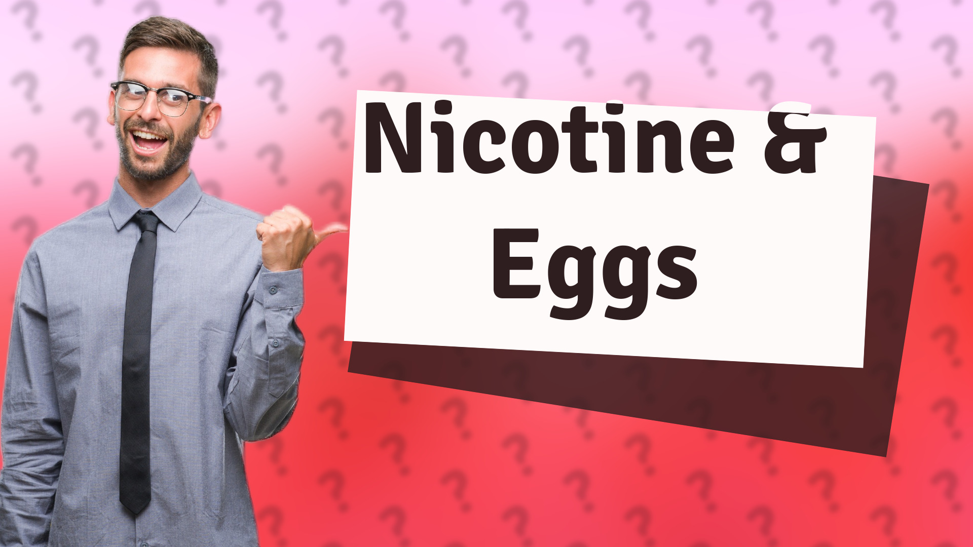 Nicotine & Eggs