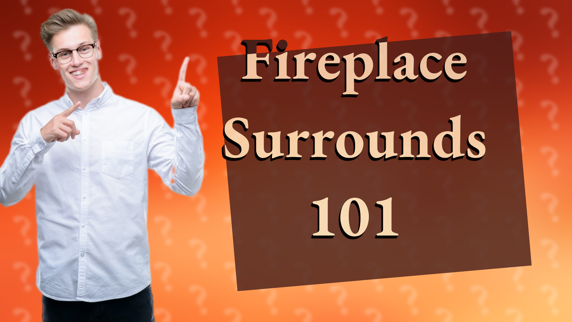 Fireplace Surrounds 101