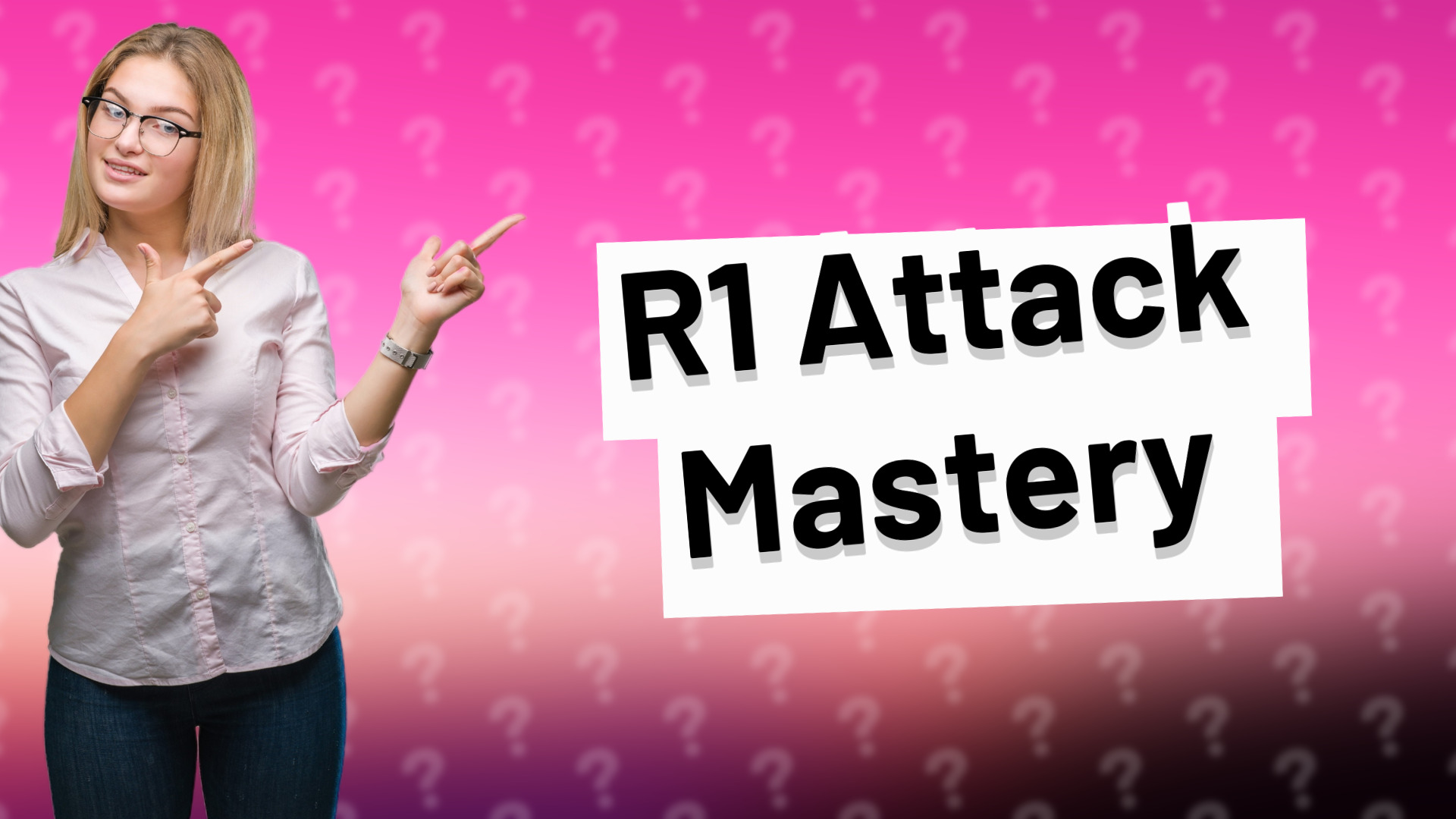 R1 Attack Mastery