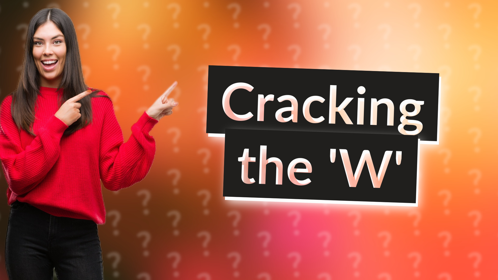 Cracking the 'W'