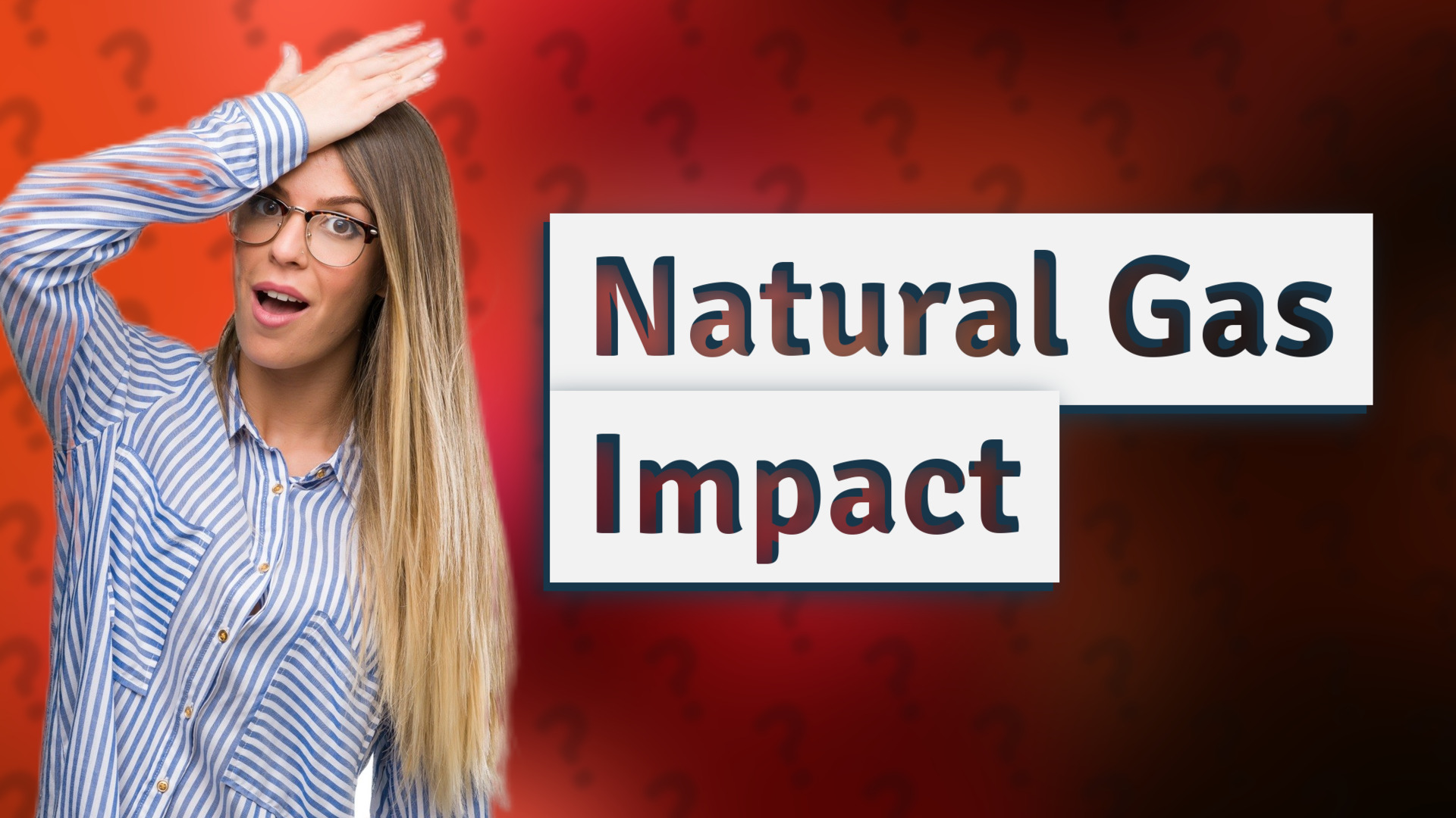 Natural Gas Impact