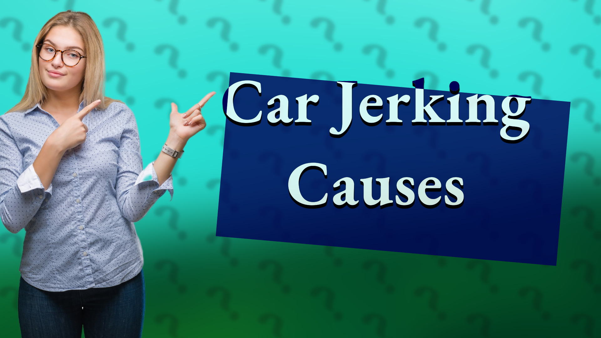 Car Jerking Causes