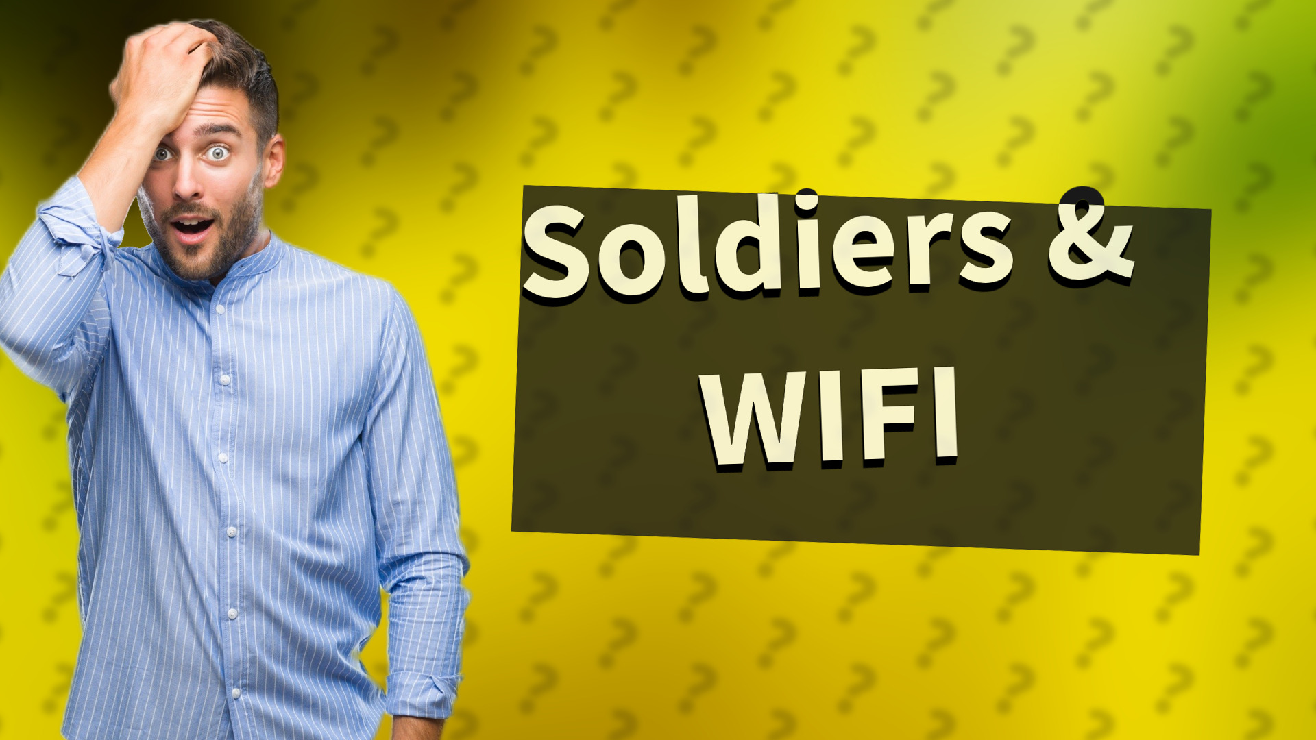 Soldiers & WIFI