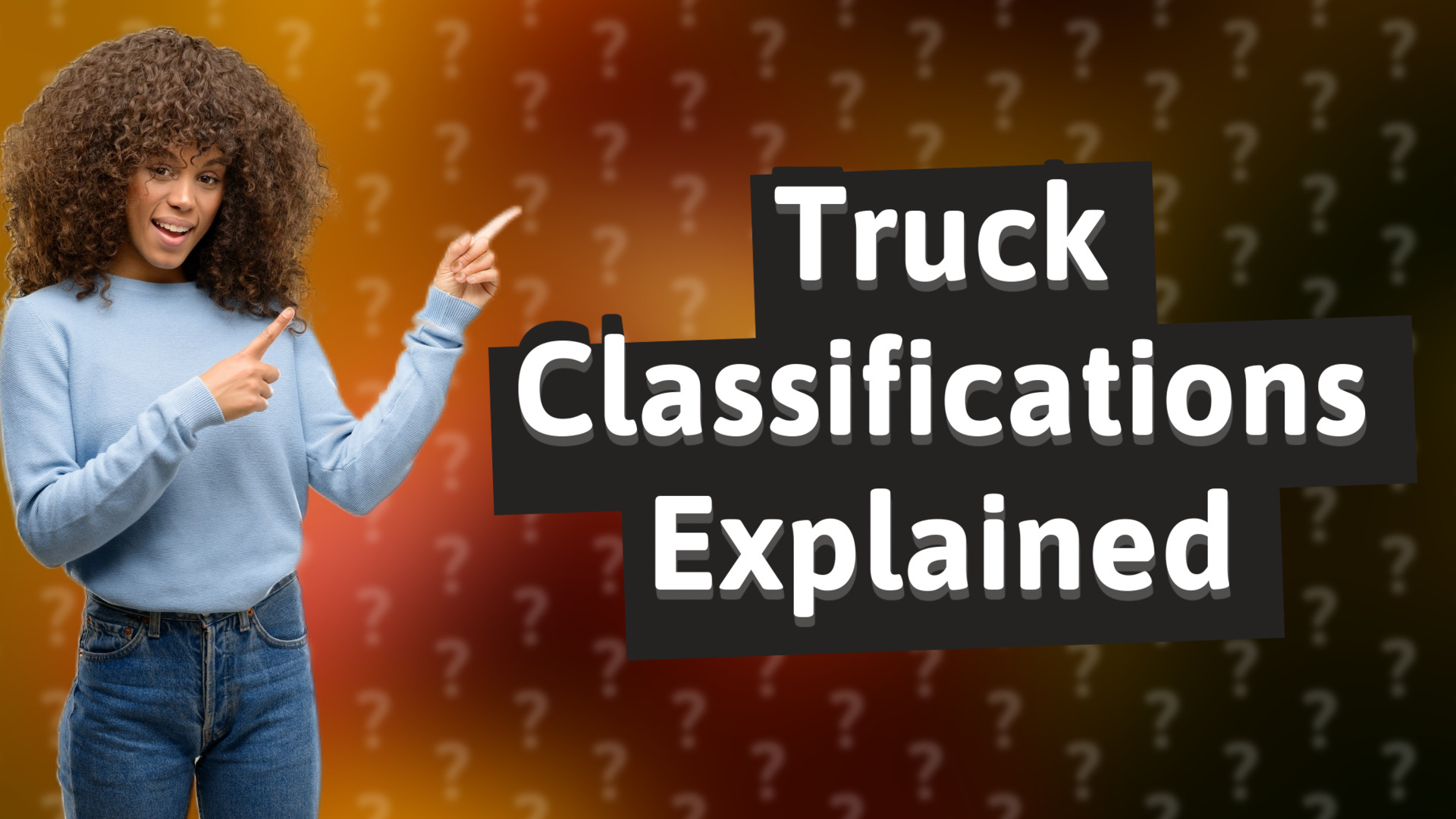 Truck Classifications Explained