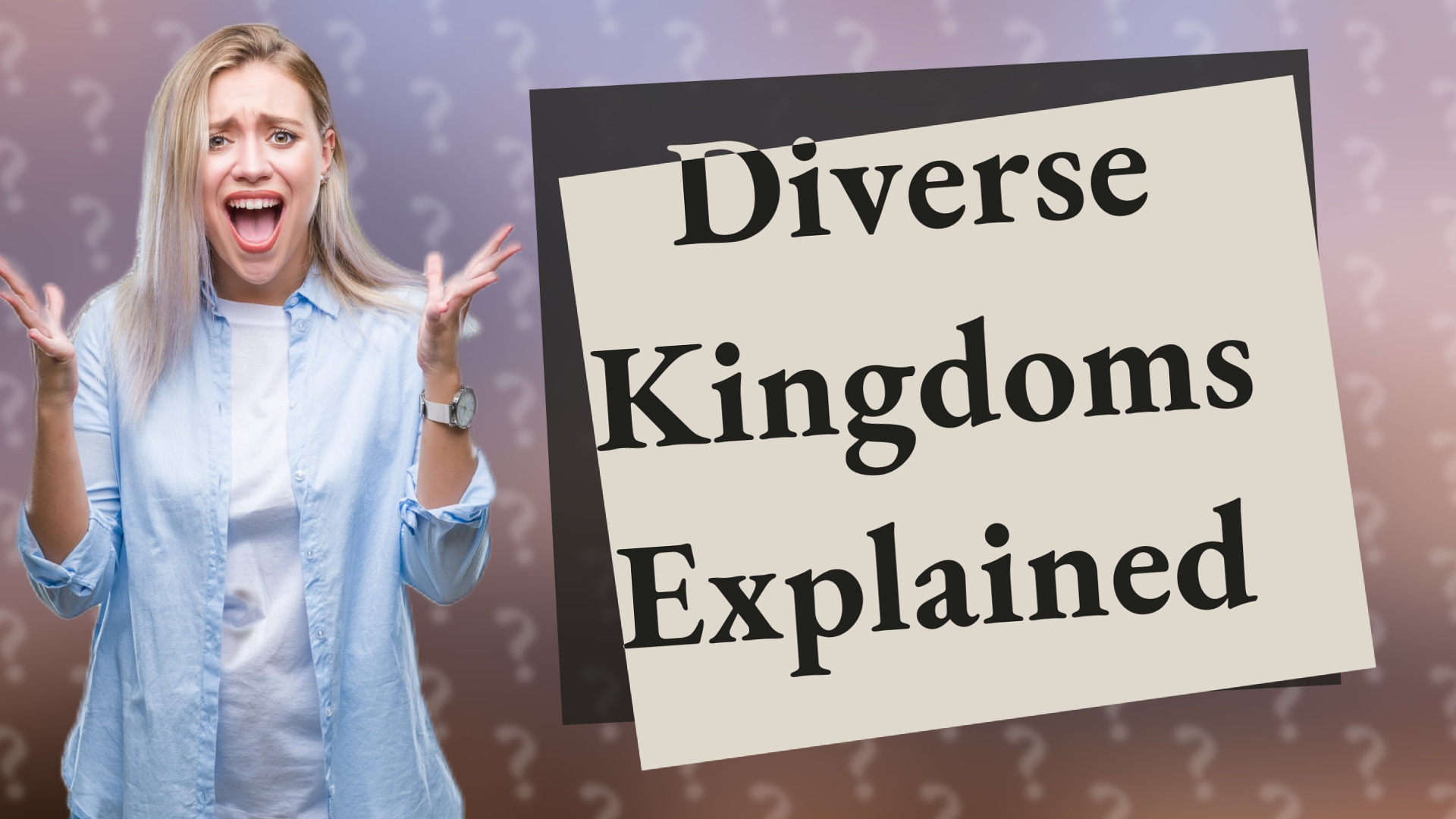 Diverse Kingdoms Explained