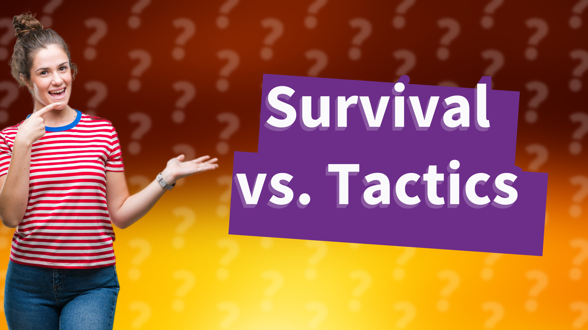 Survival vs. Tactics