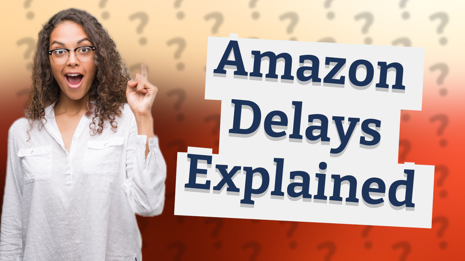 Amazon Delays Explained