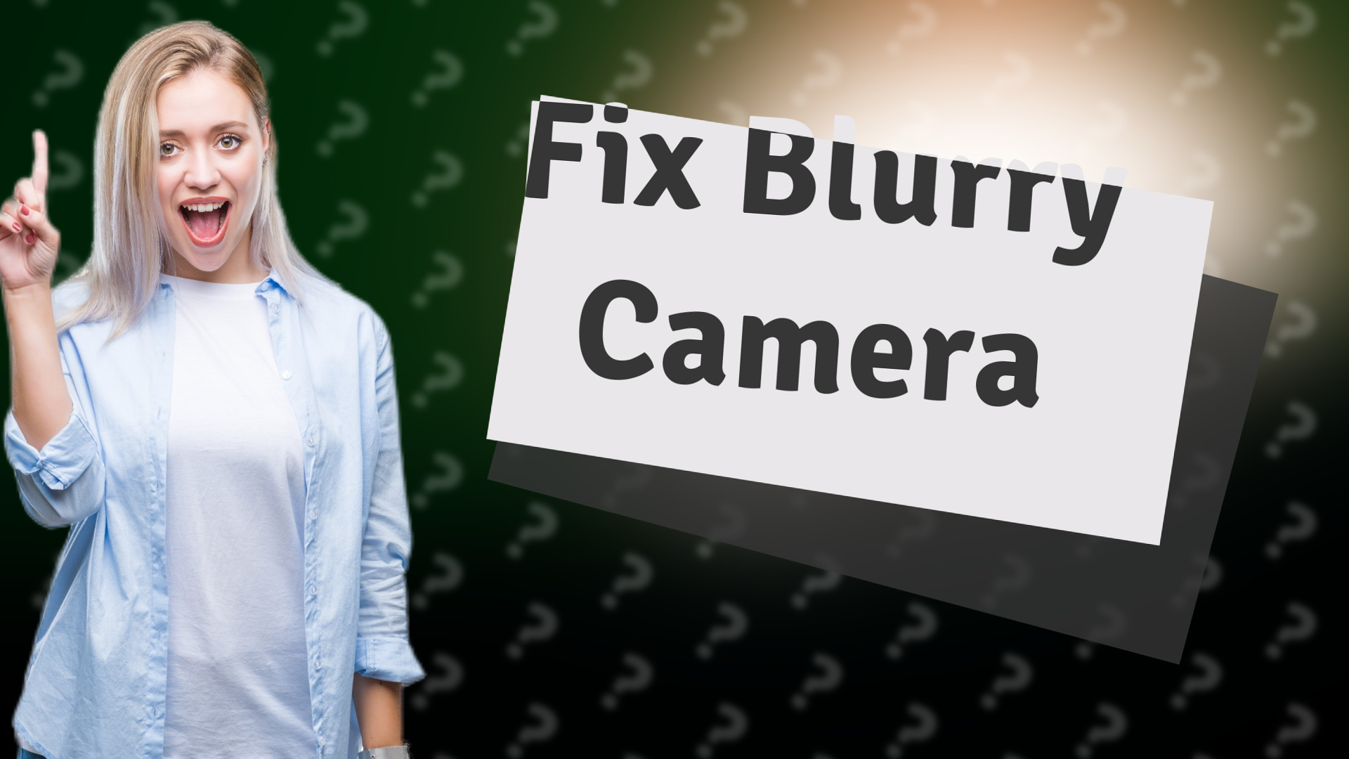 Fix Blurry Camera