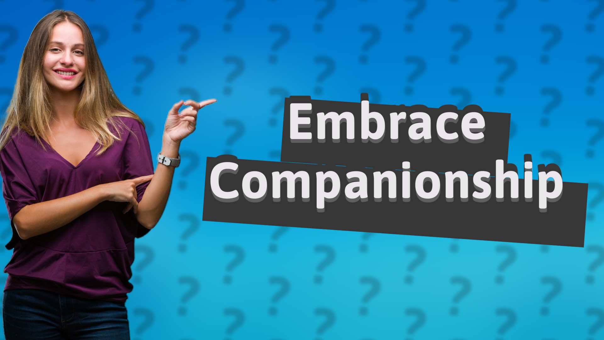 Embrace Companionship