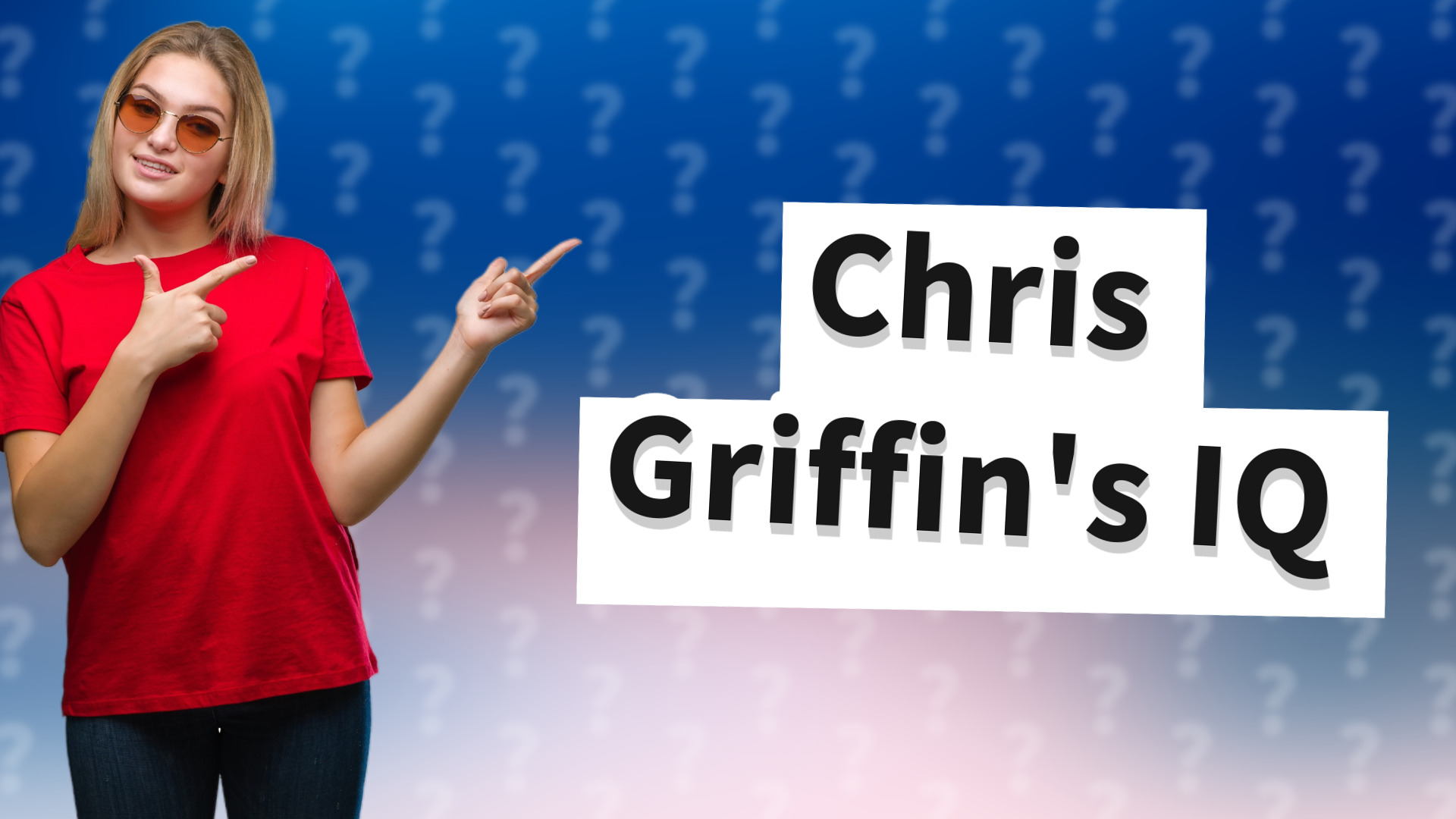 Chris Griffin's IQ