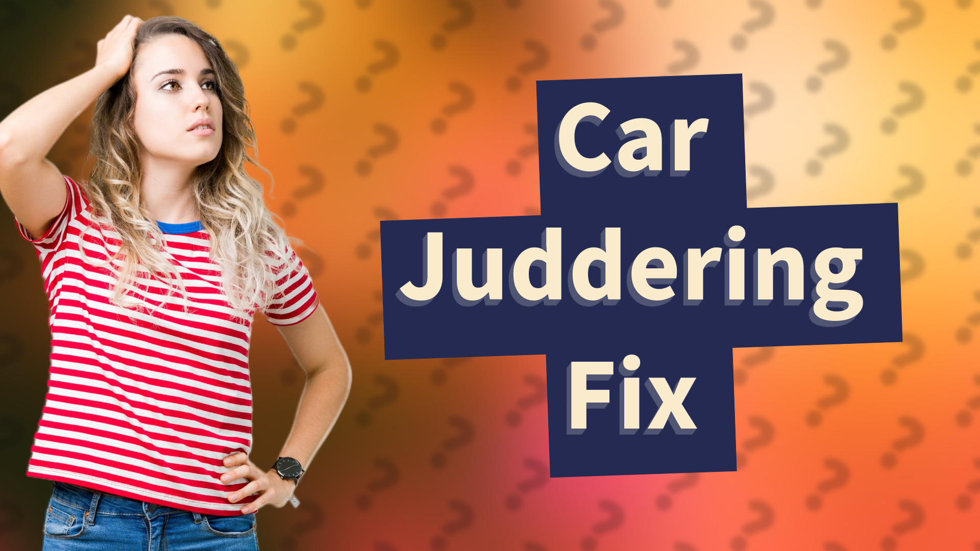 Car Juddering Fix