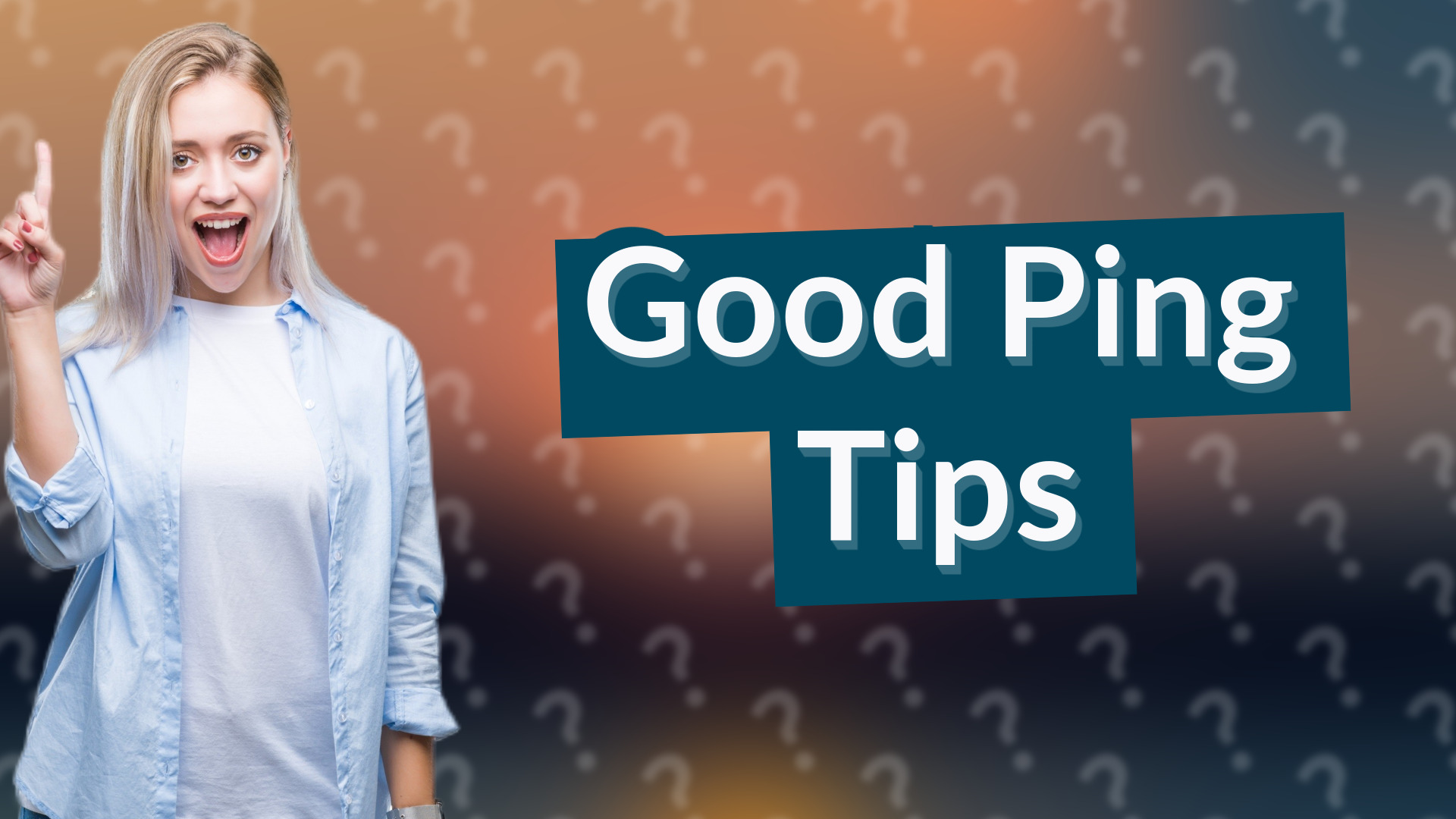 Good Ping Tips