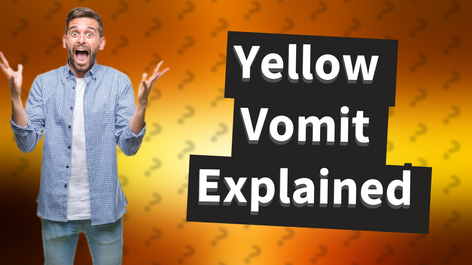 Yellow Vomit Explained