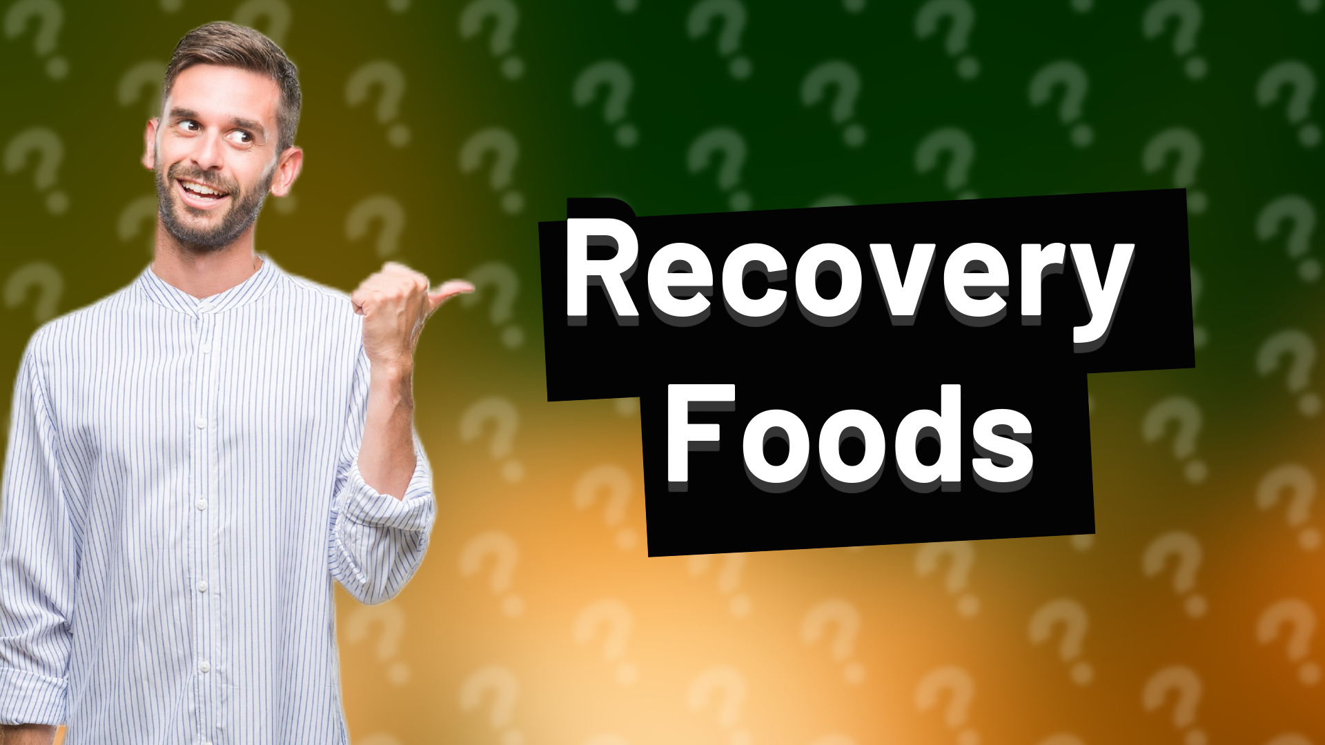 Recovery Foods