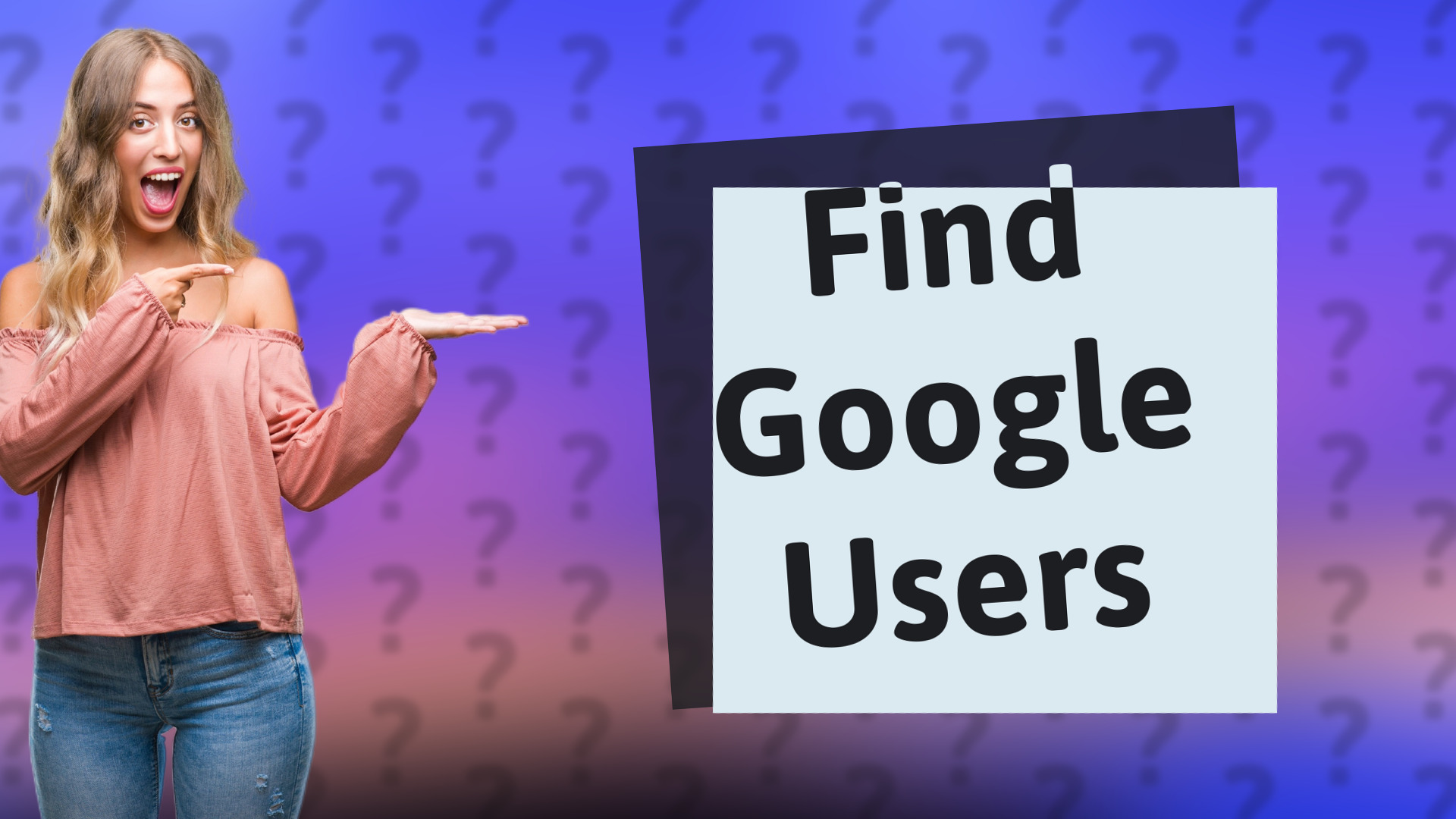 Find Google Users