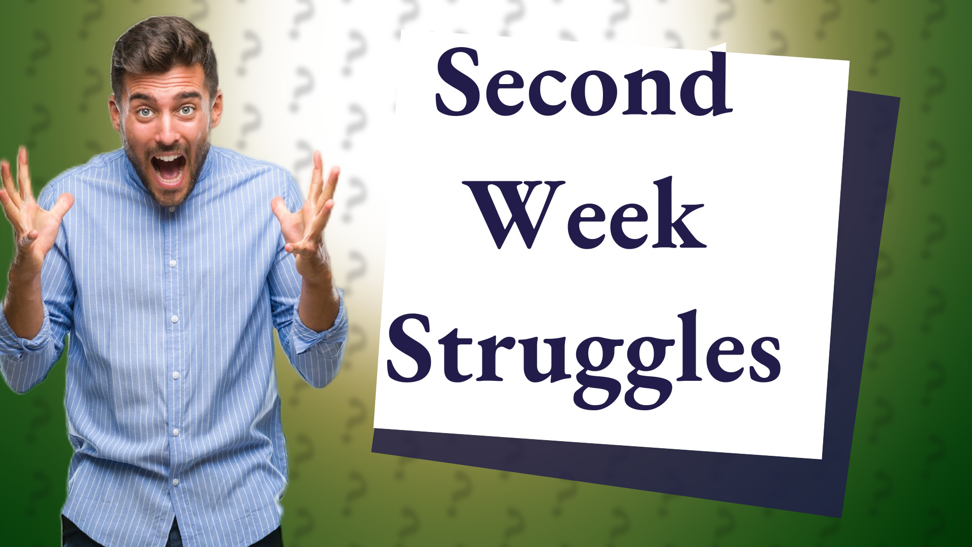 Second Week Struggles