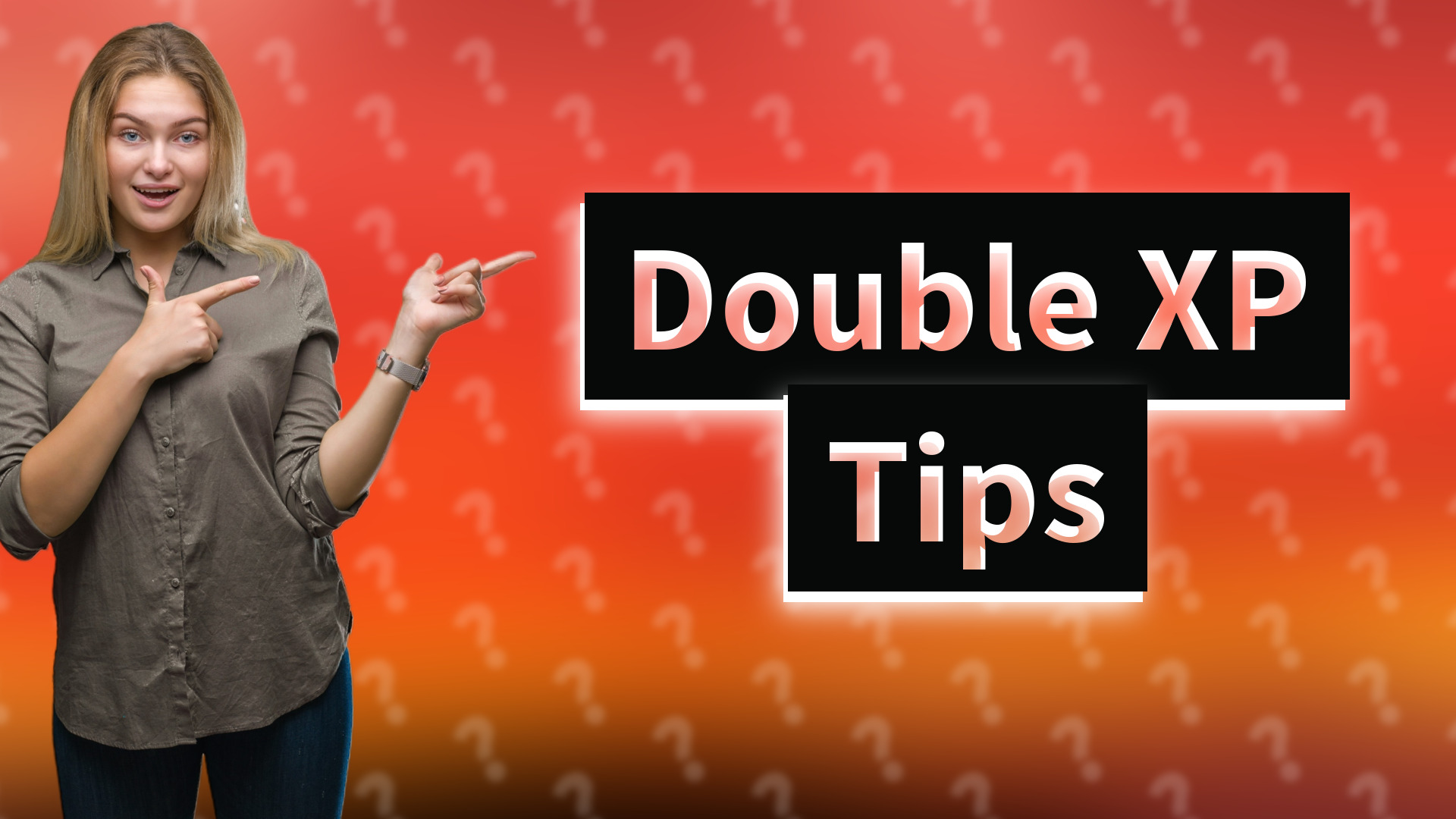 Double XP Tips
