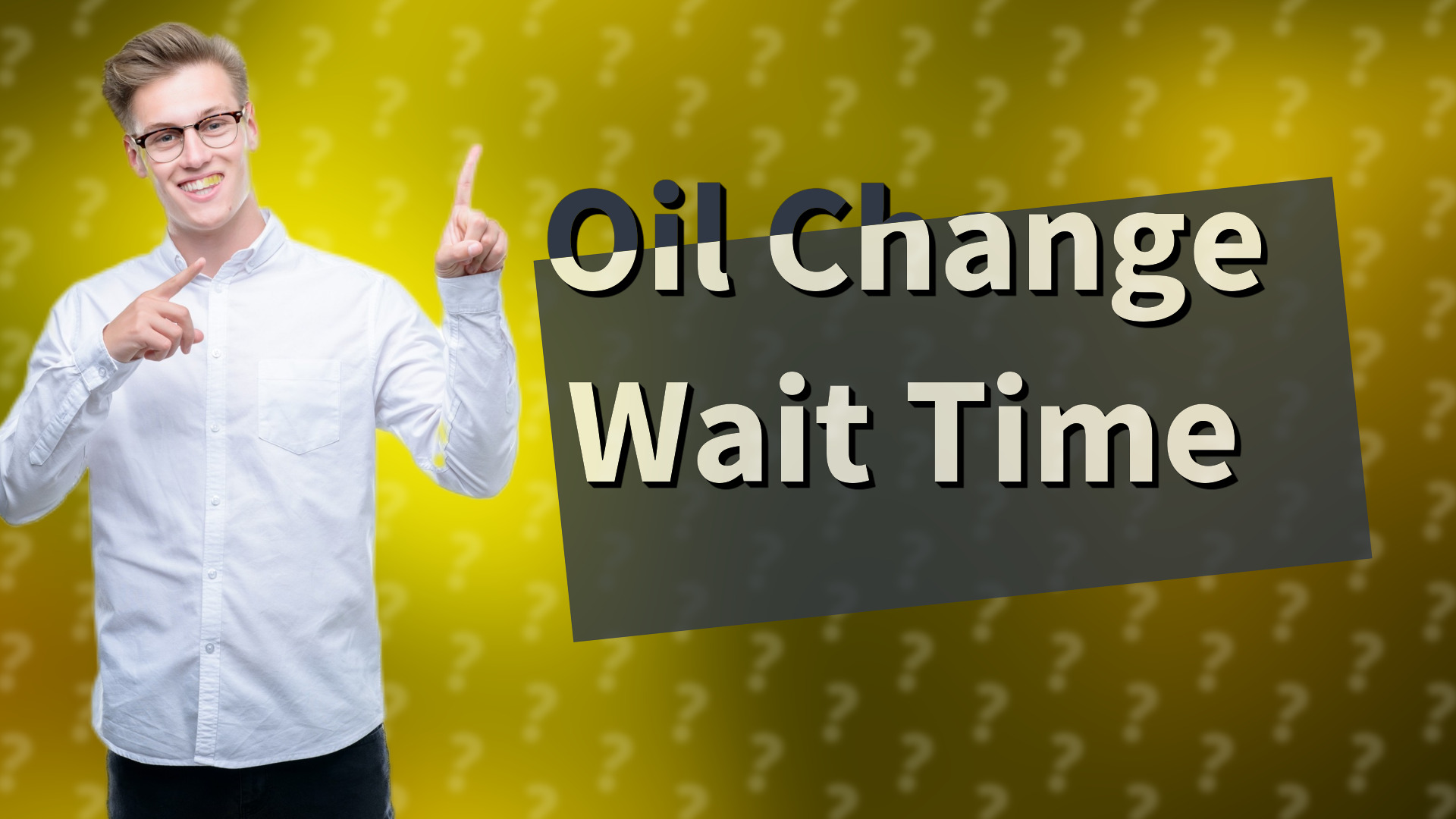 Oil Change Wait Time