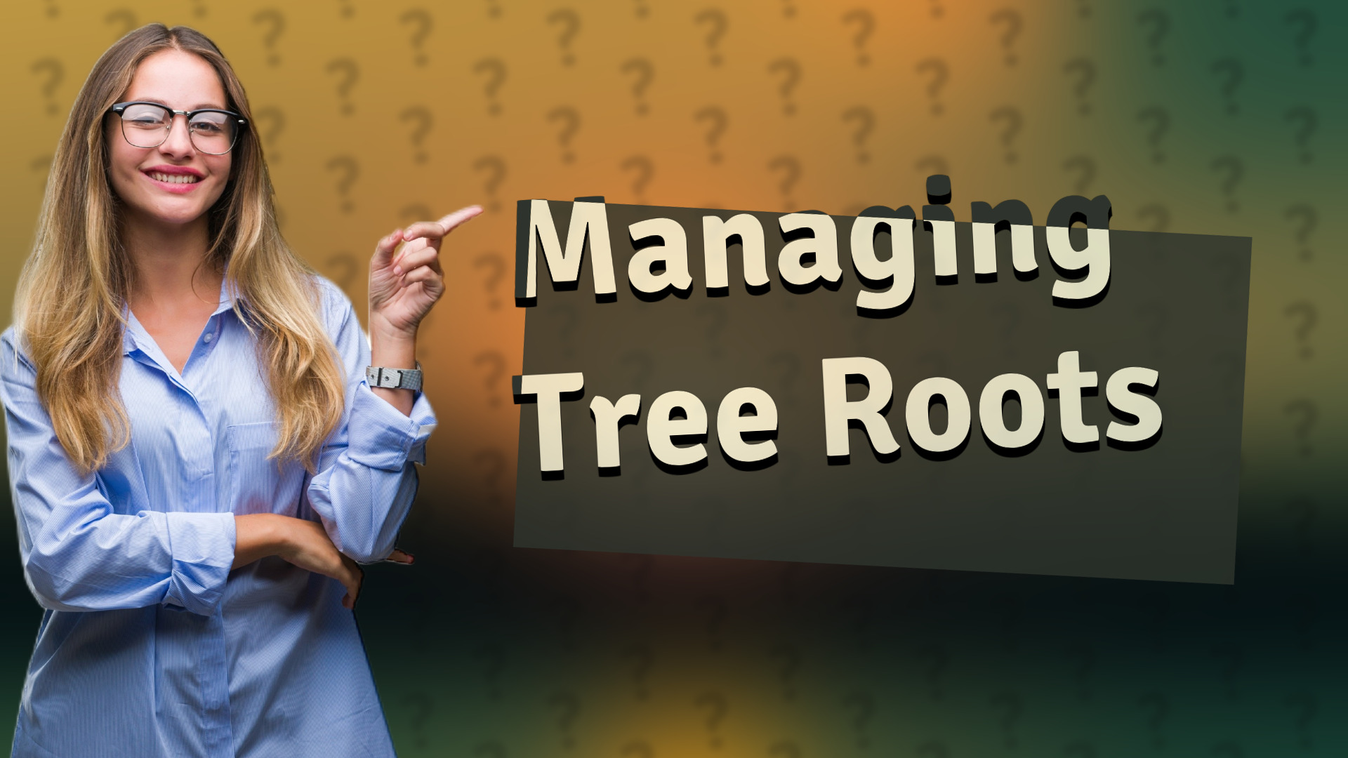 Managing Tree Roots