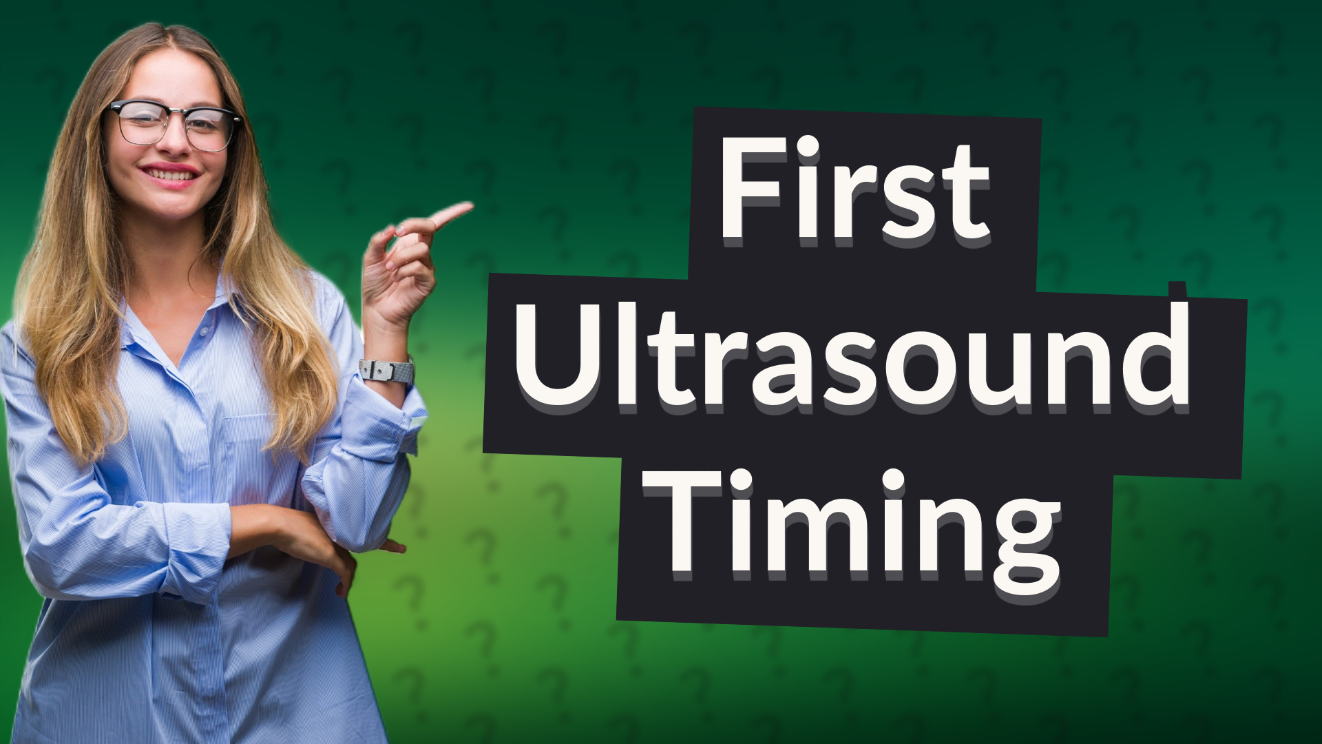 First Ultrasound Timing