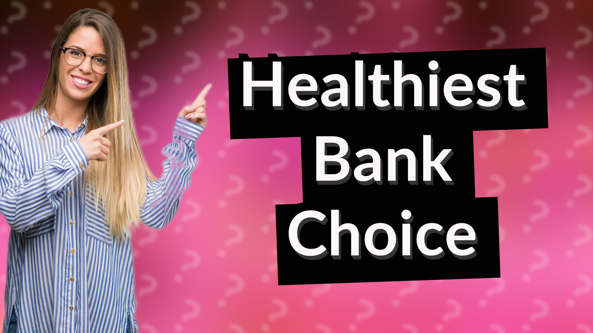 Healthiest Bank Choice