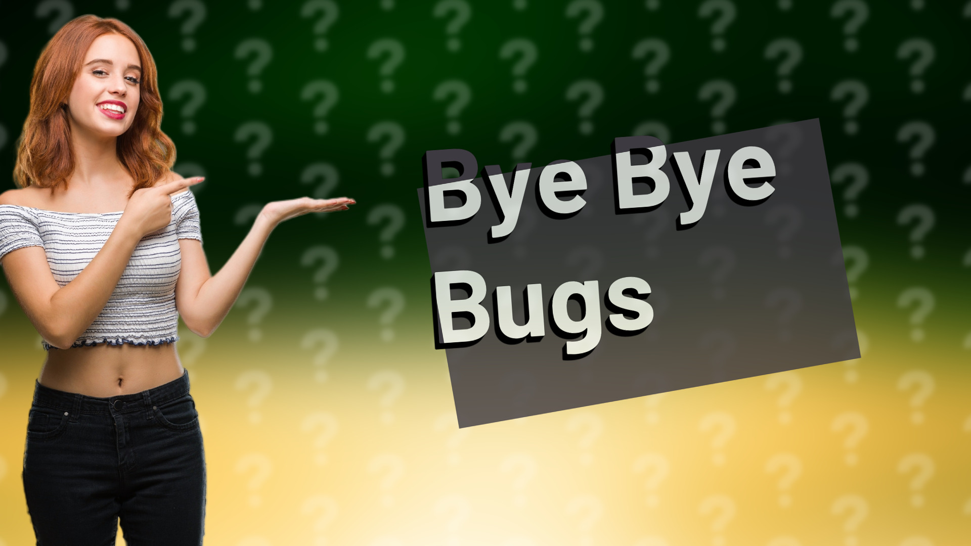 Bye Bye Bugs
