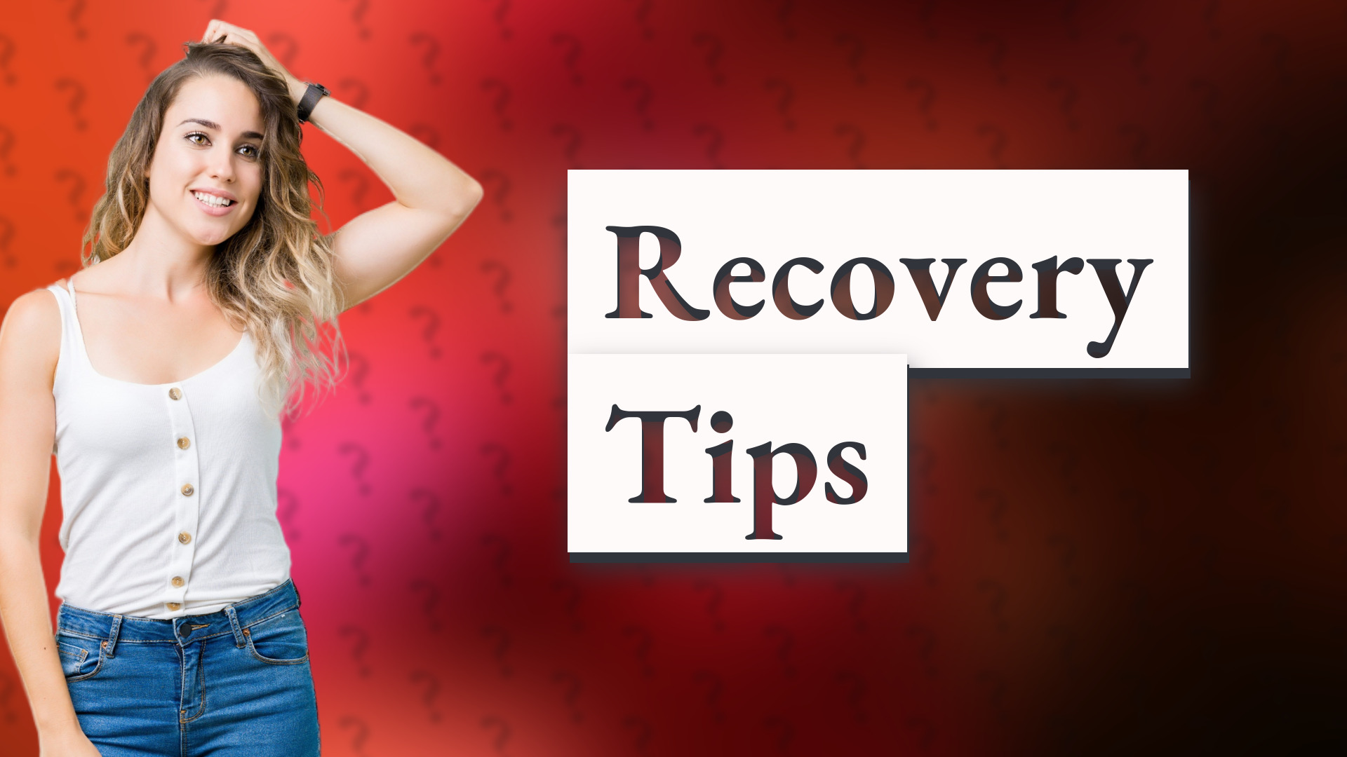 Recovery Tips