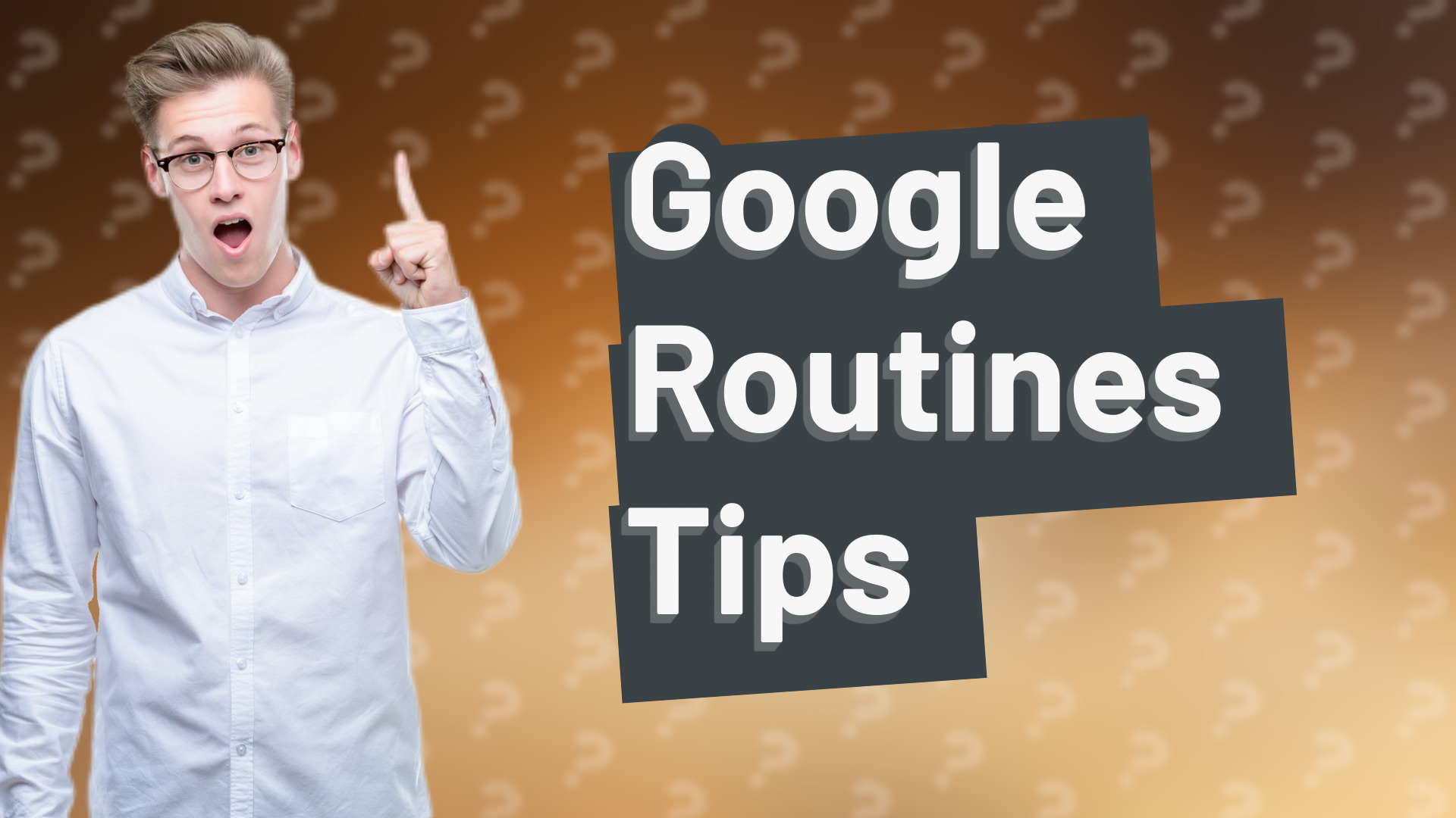 Google Routines Tips