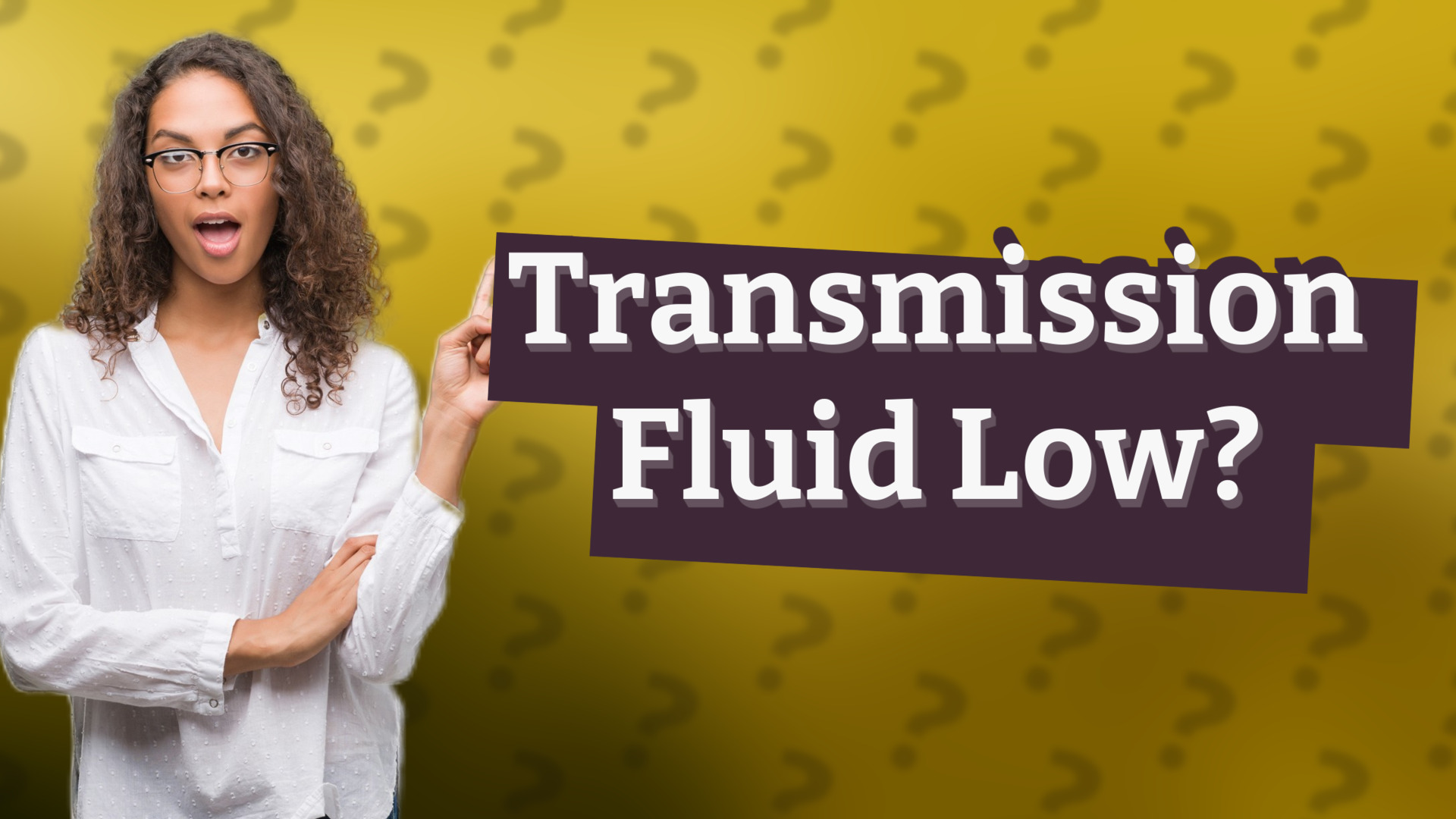 Transmission Fluid Low?