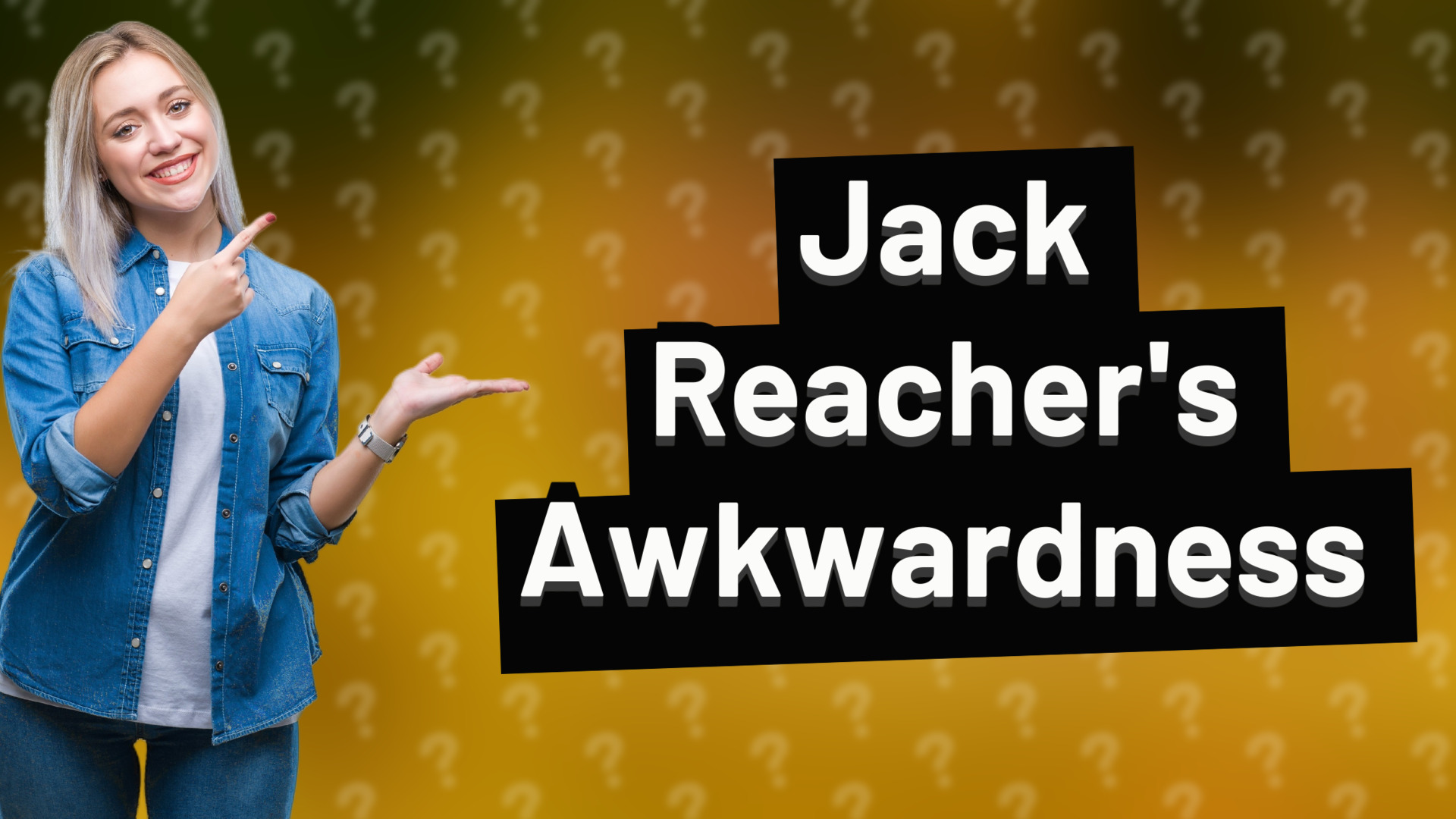 Jack Reacher's Awkwardness