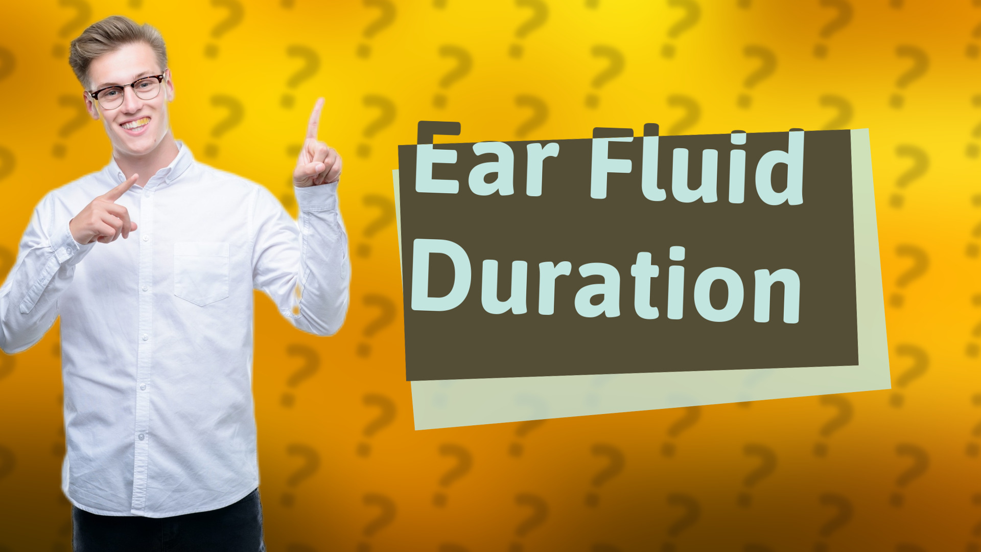 Ear Fluid Duration