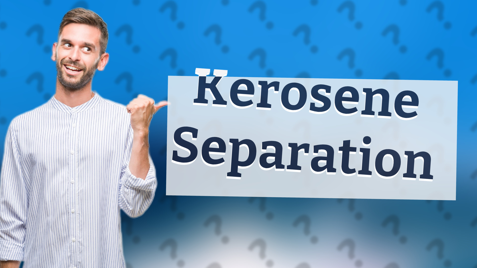 Kerosene Separation
