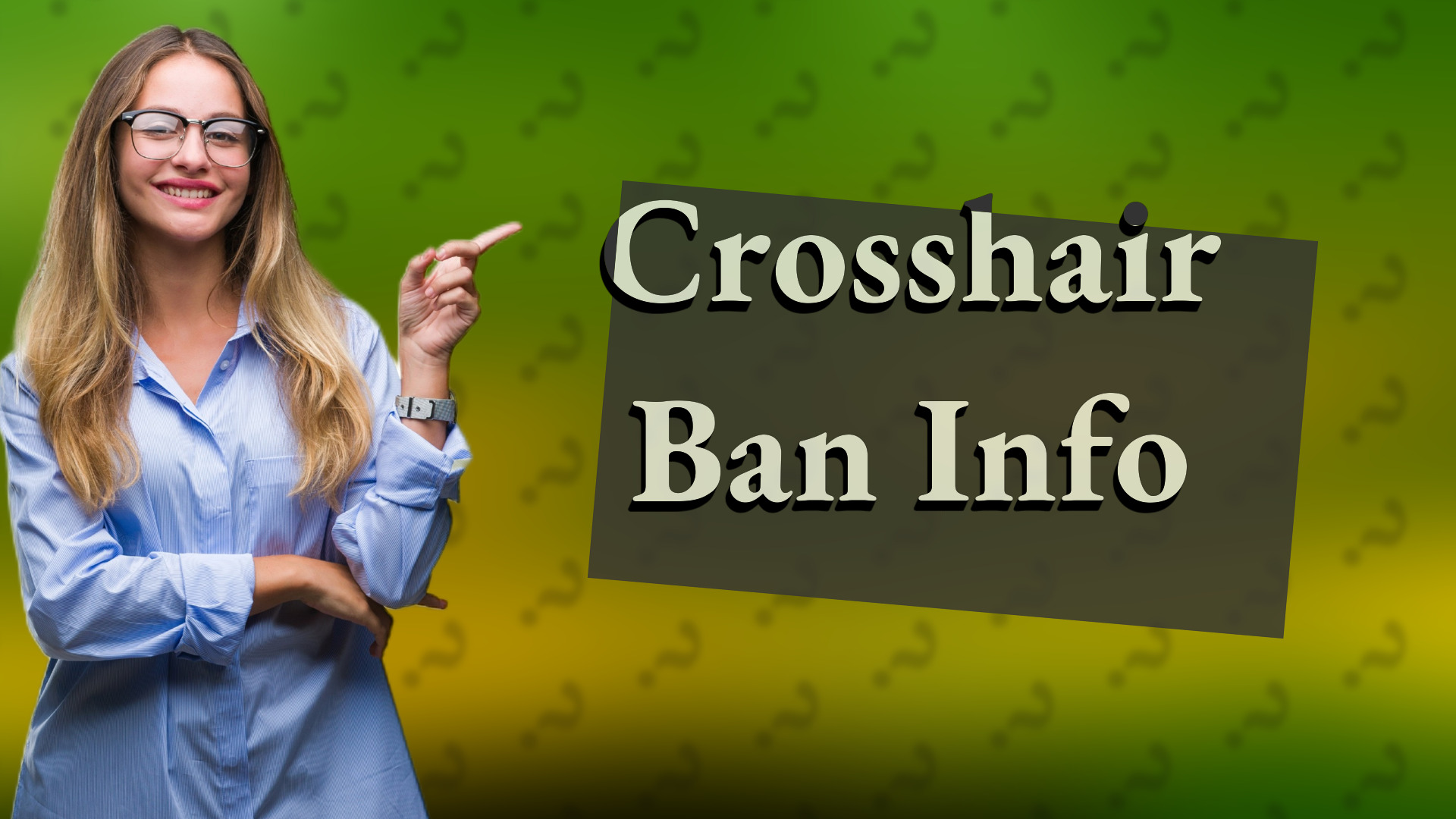 Crosshair Ban Info