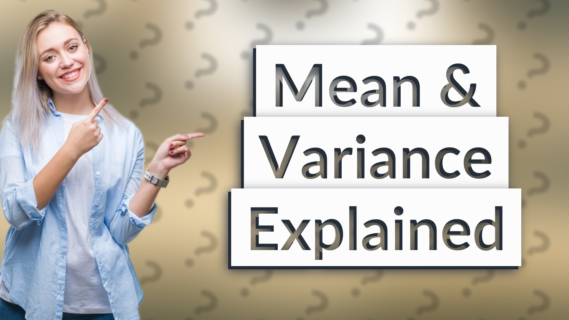 Mean & Variance Explained