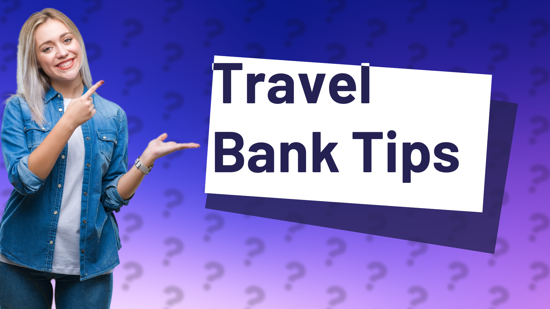 Travel Bank Tips