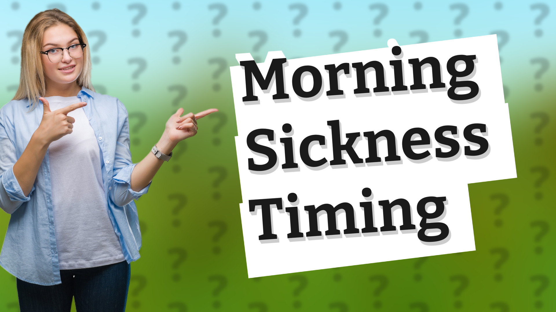 Morning Sickness Timing