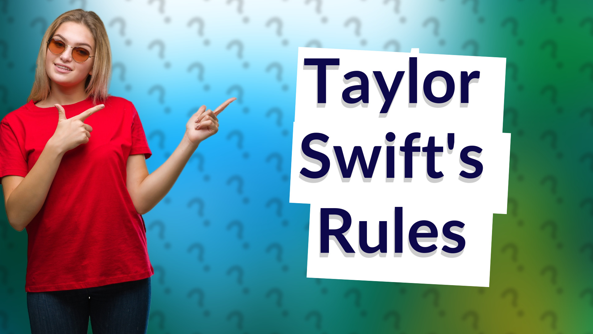 Taylor Swift's Rules