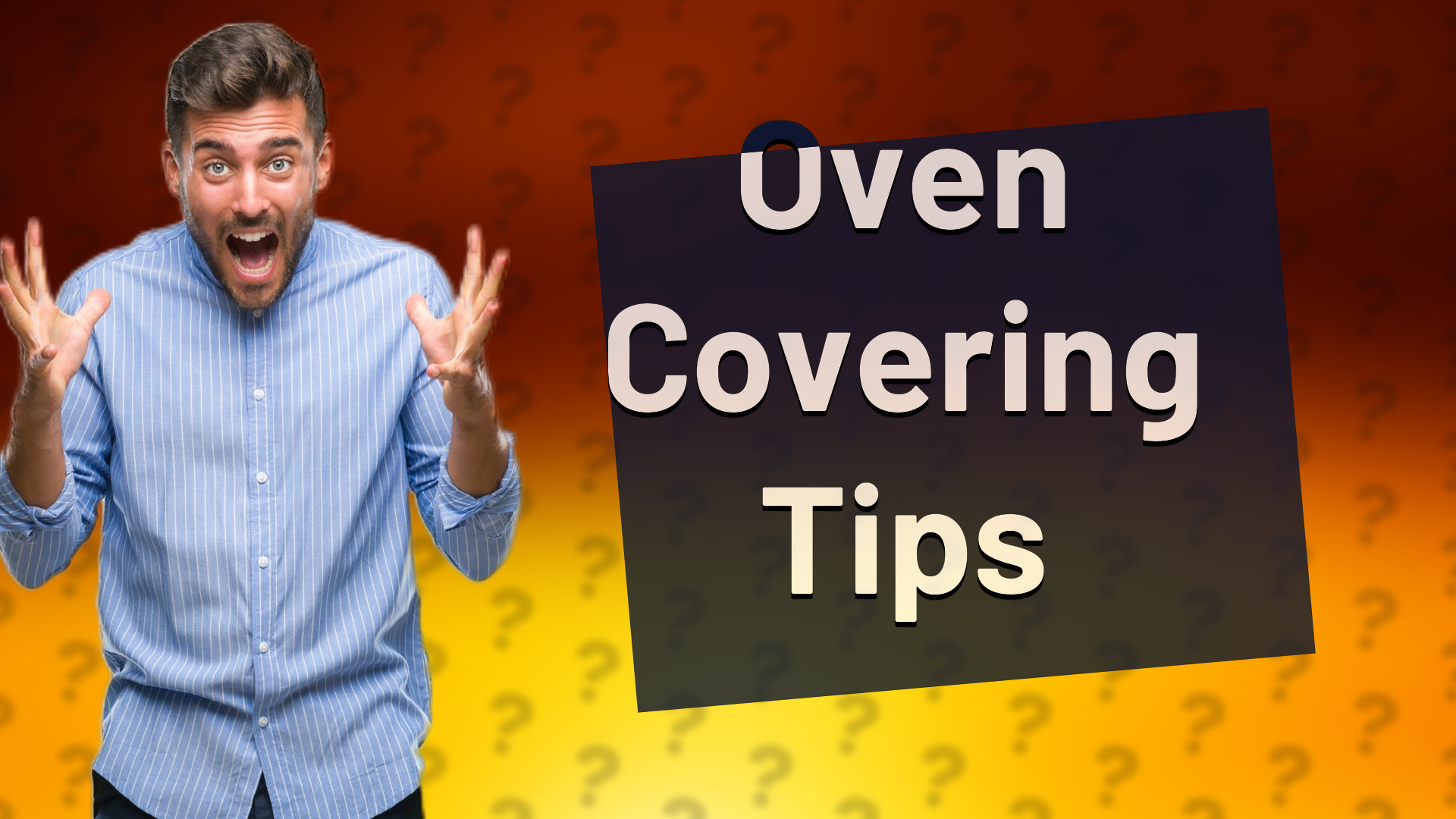 Oven Covering Tips