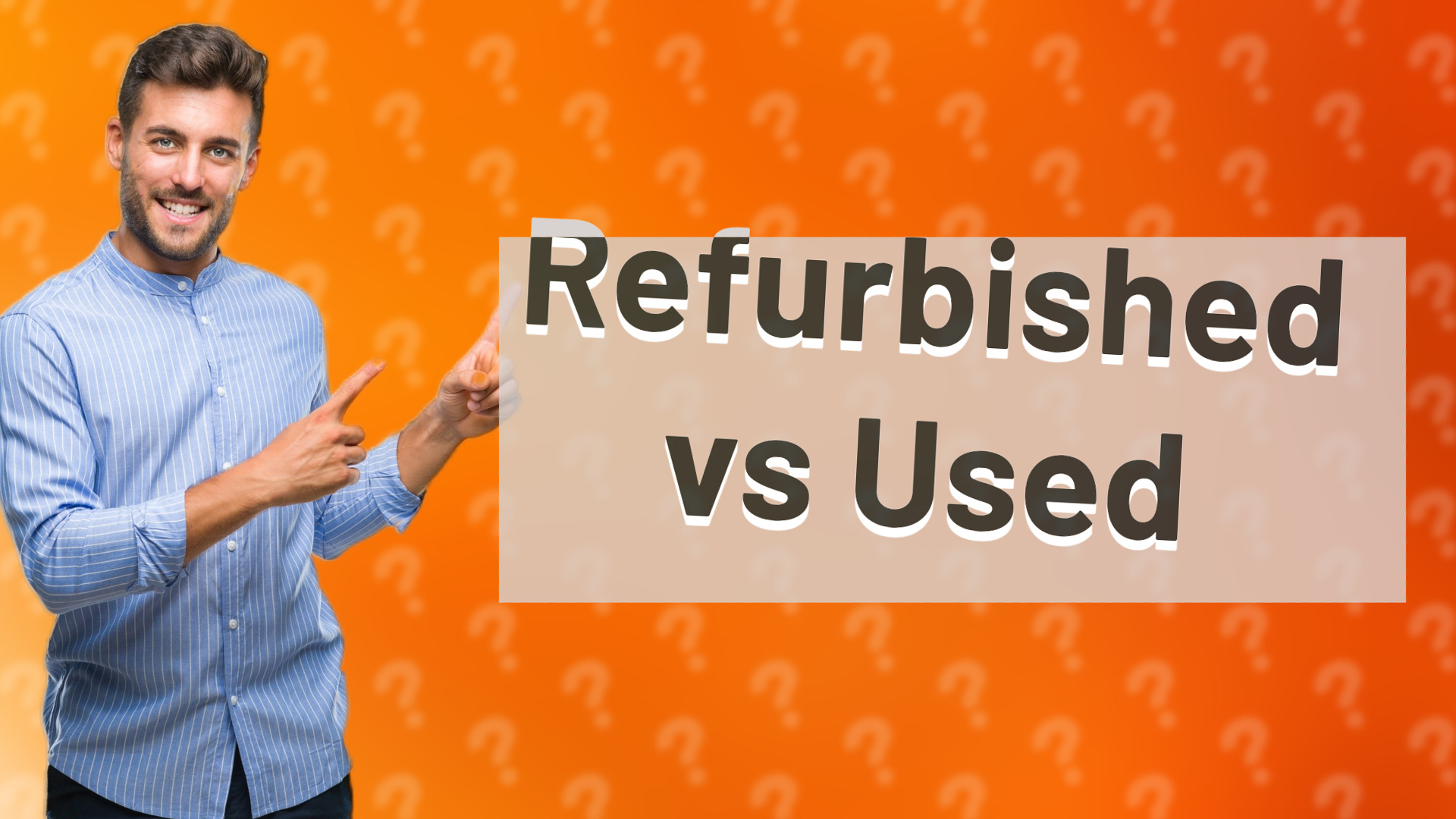 Refurbished vs Used
