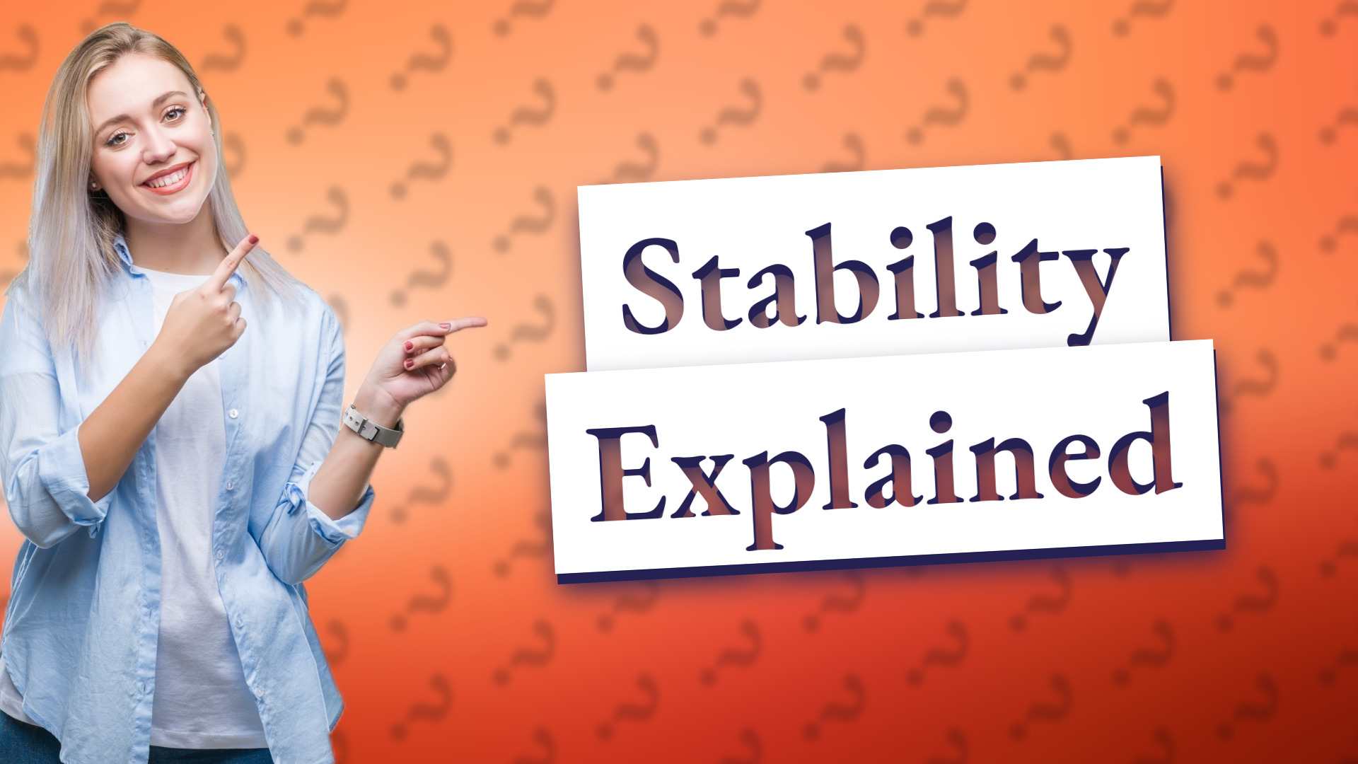 Stability Explained