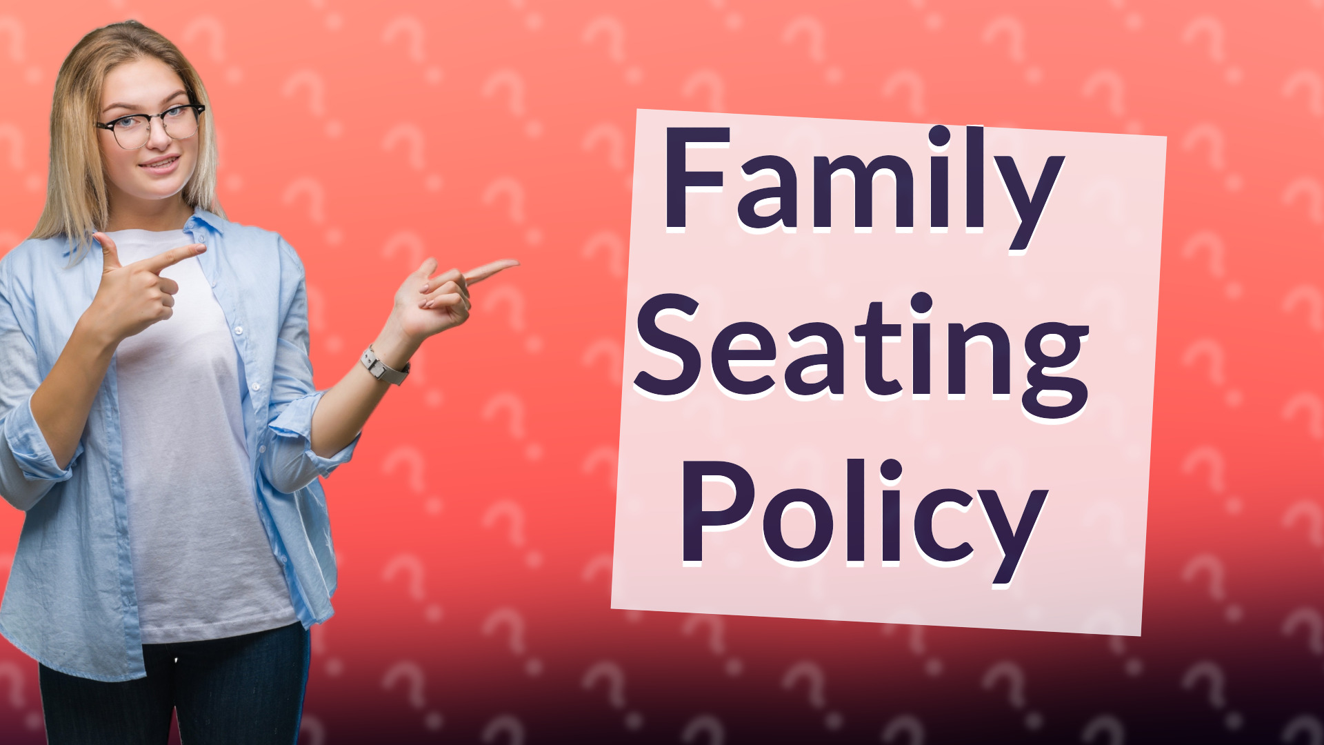 Family Seating Policy