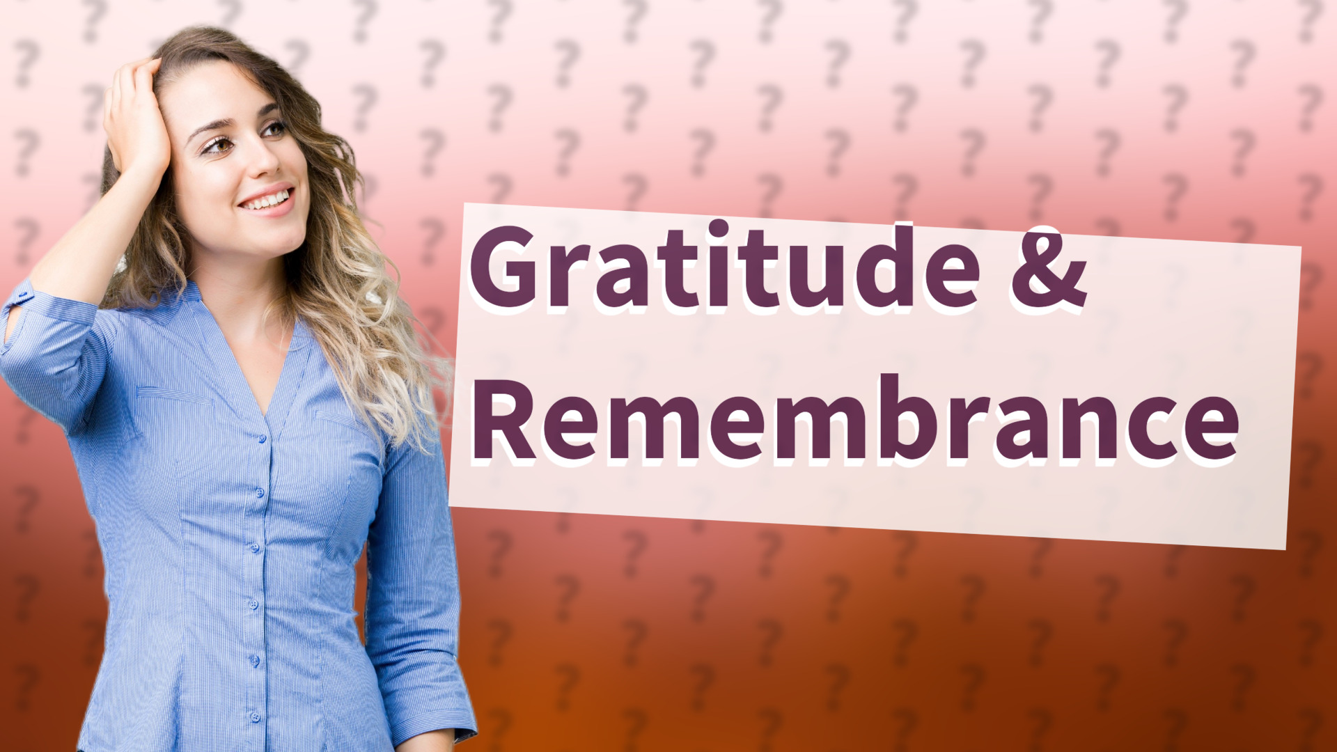 Gratitude & Remembrance