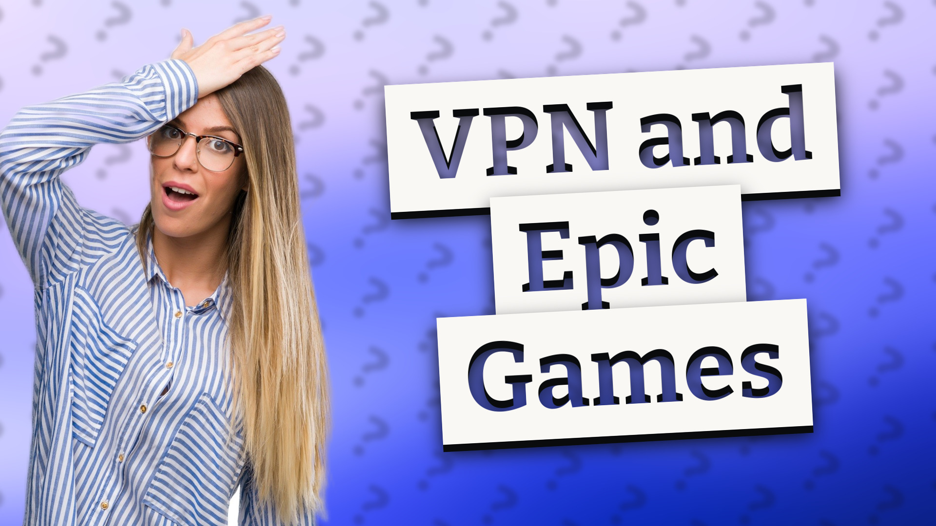 VPN and Epic Games