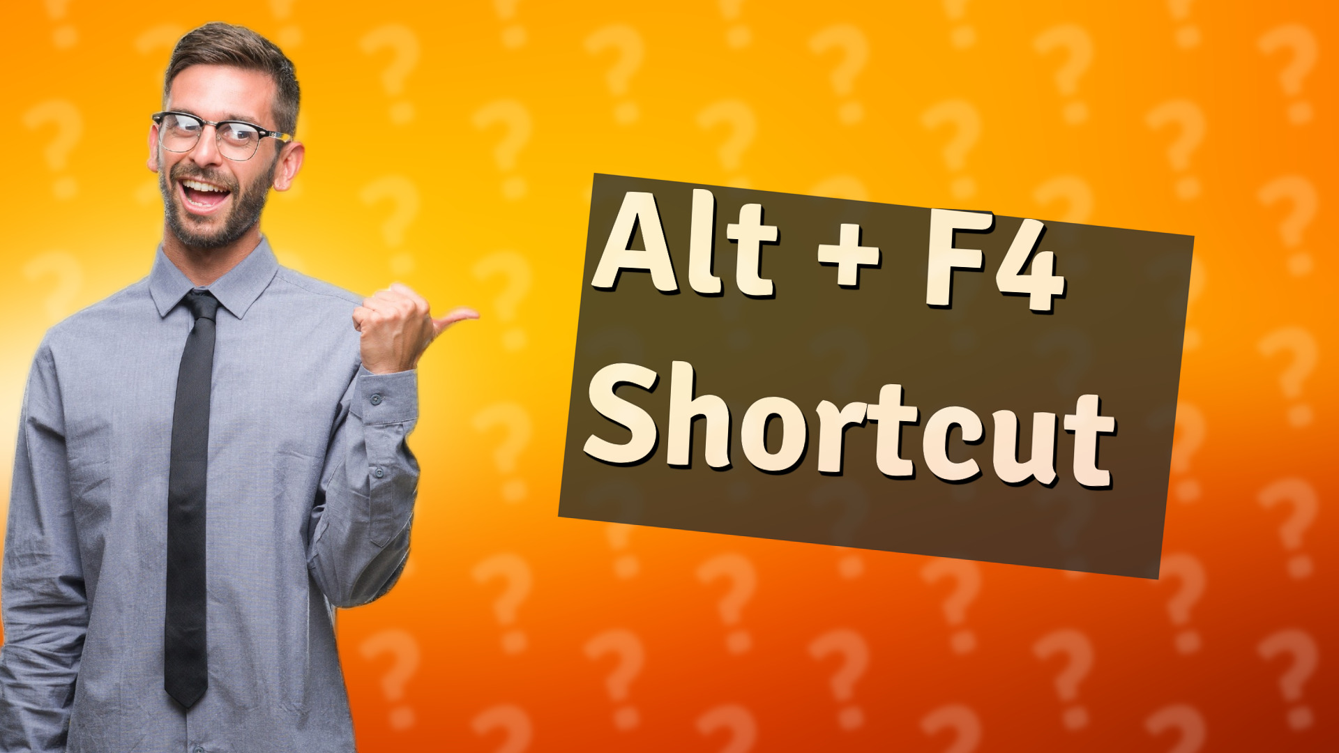 Alt + F4 Shortcut